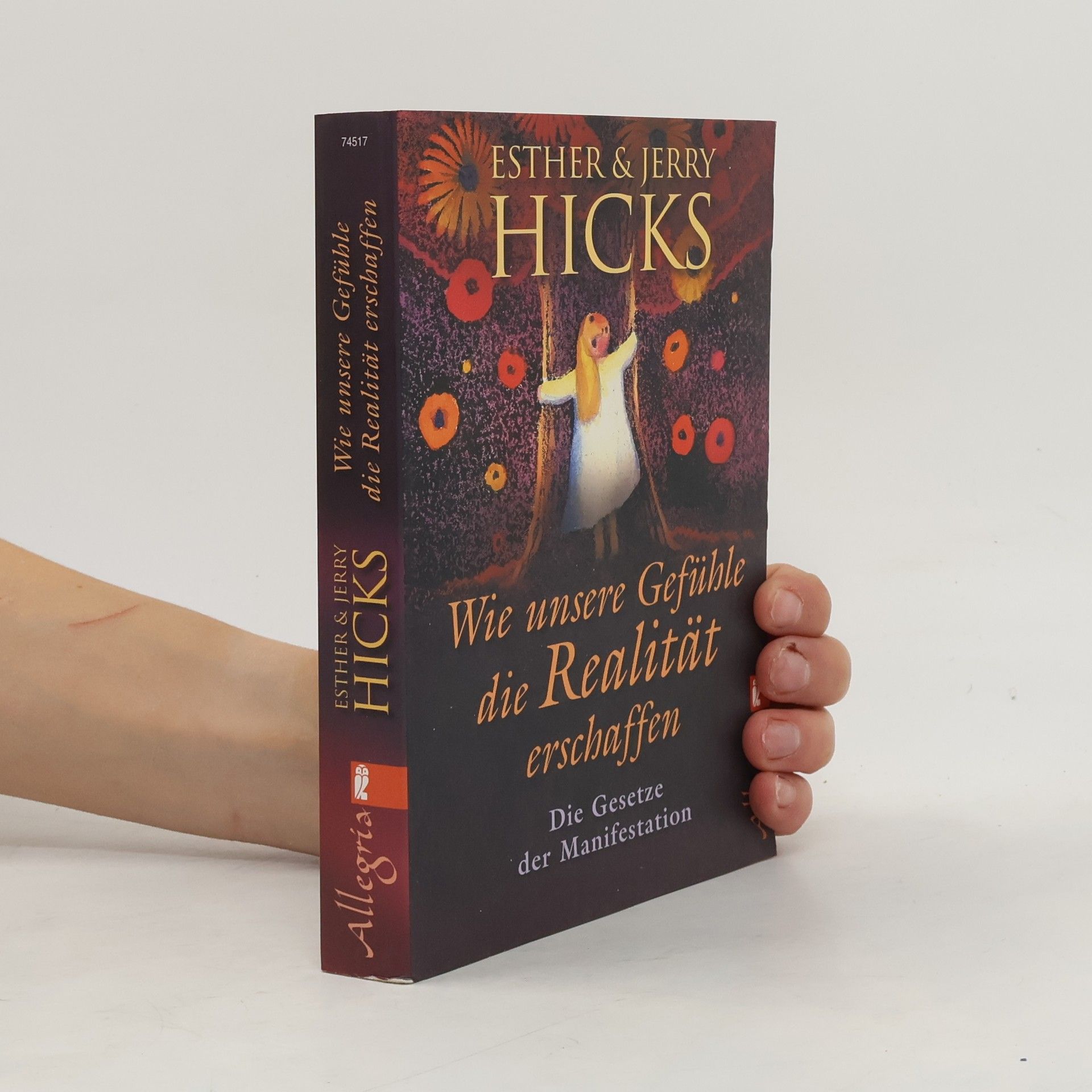 Esther Hicks Wie unsere Gefühle die Realität erschaffen