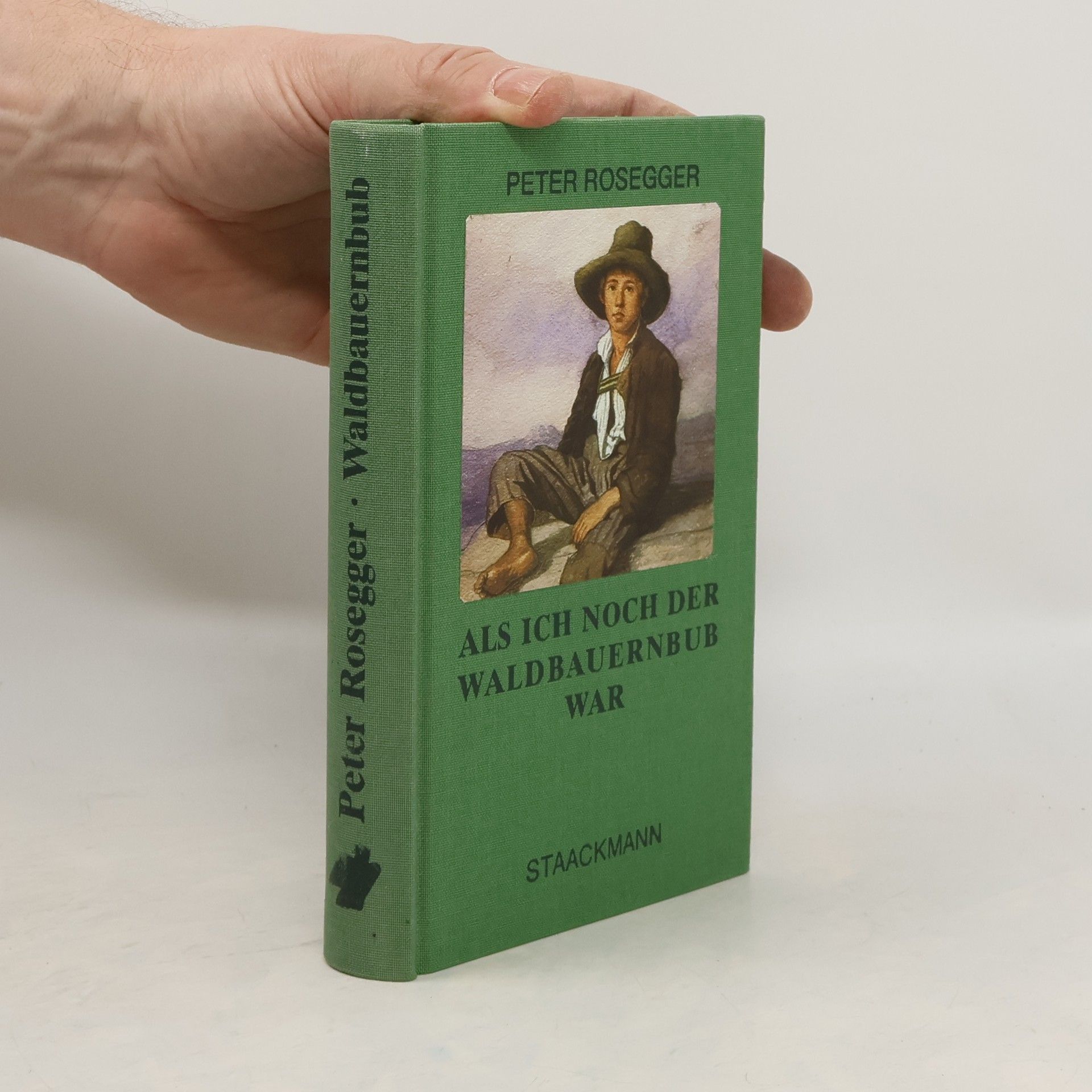 Peter Rosegger Als ich noch der Waldbauernbub war