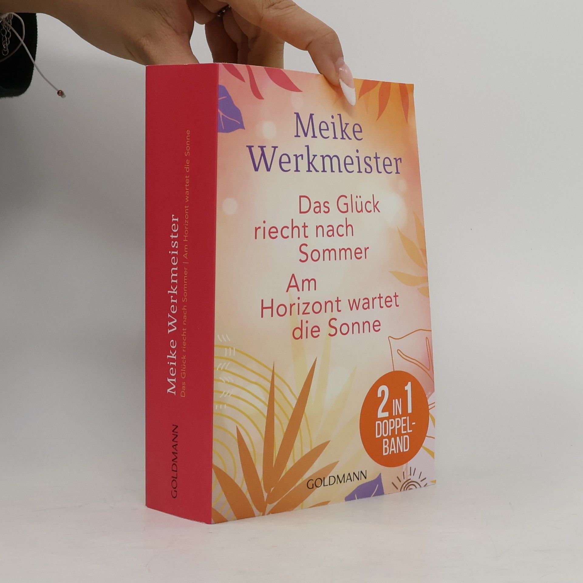 Autorenkollektiv Das Glück riecht nach Sommer. Am Horizont wartet die Sonne