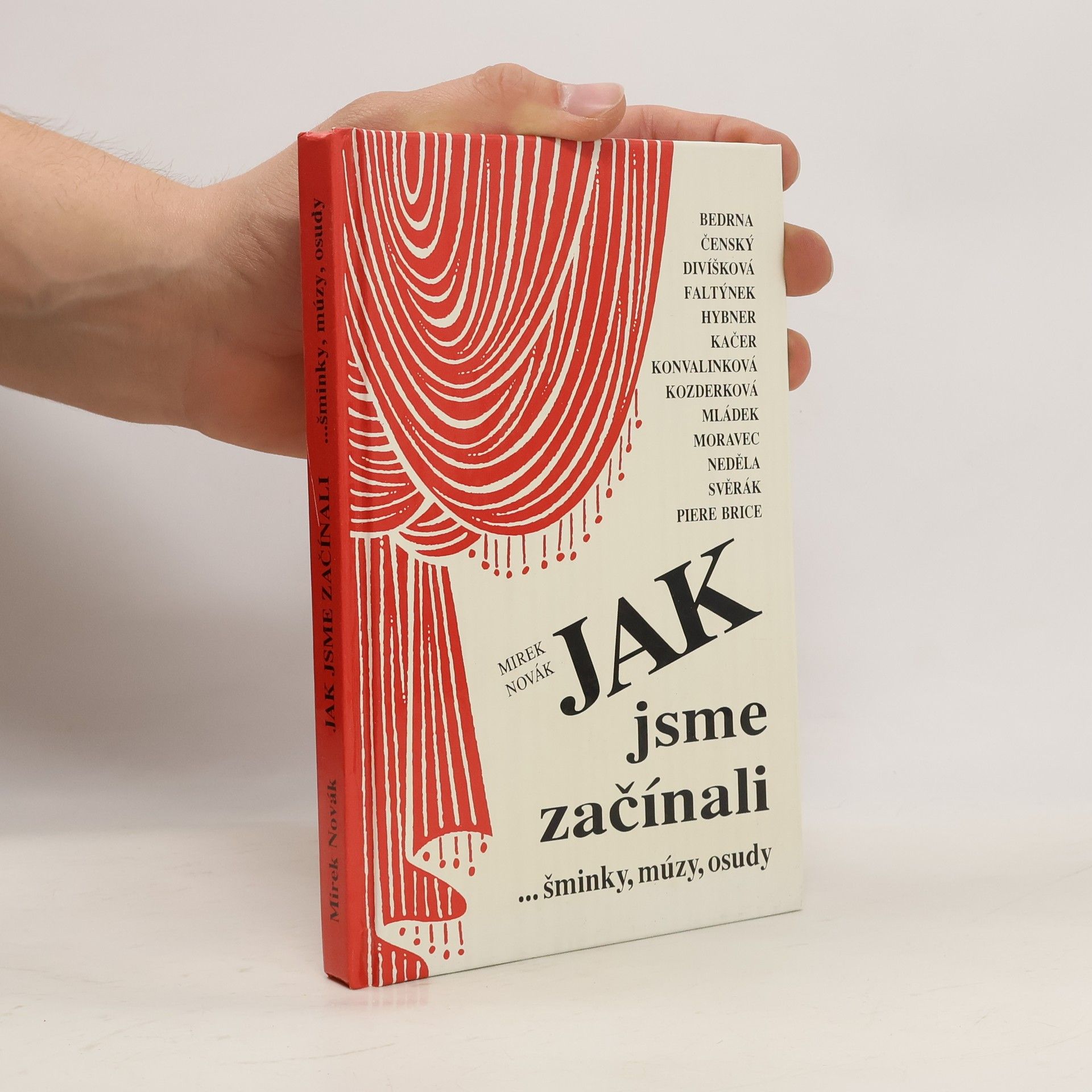 Mirek Novák Jak jsme začínali...šminky, múzy, osudy