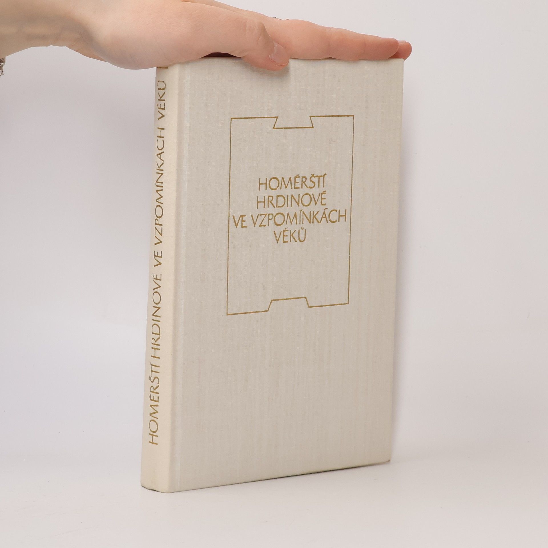 Autorenkollektiv Homérští hrdinové ve vzpomínkách věků