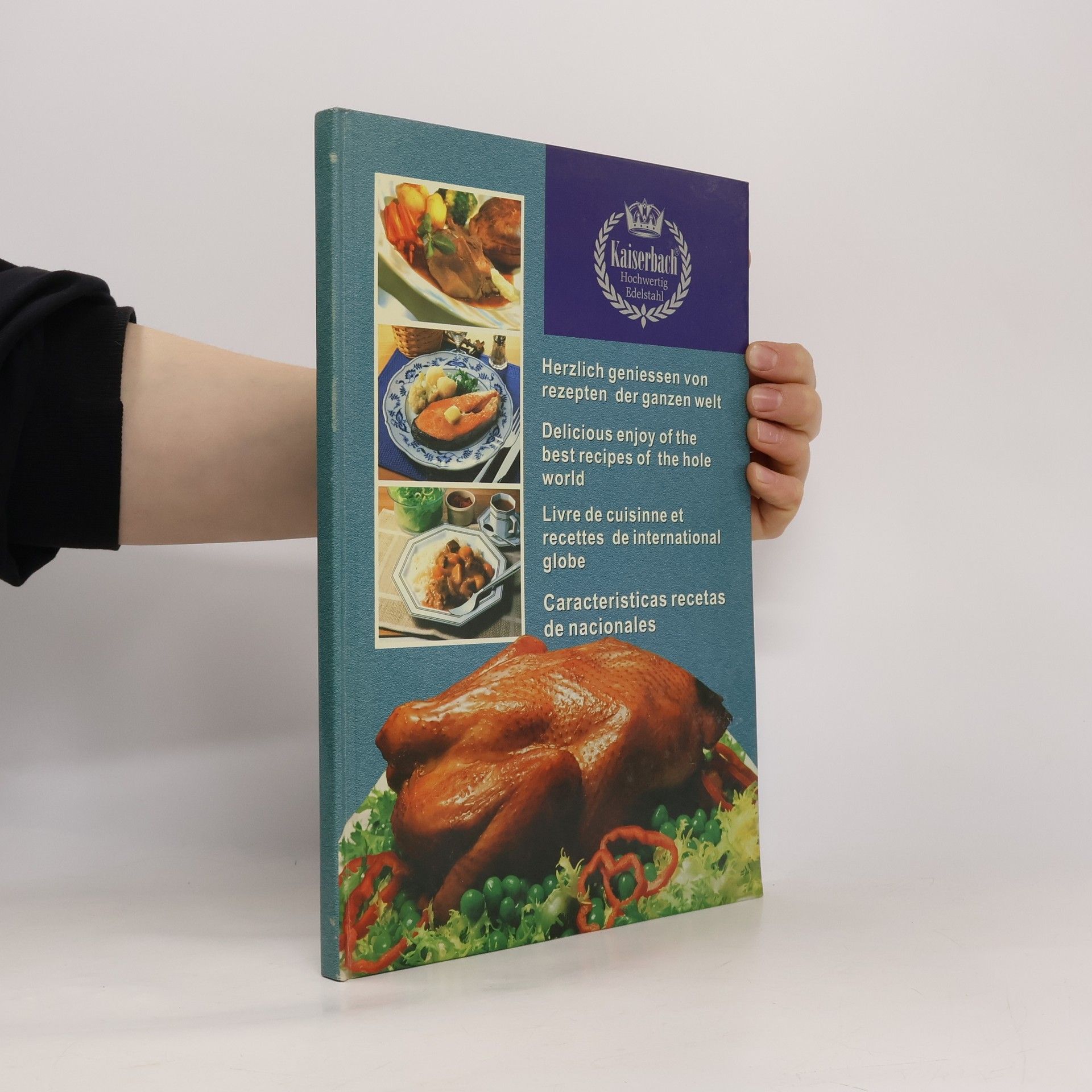 Various authors Herzlich geniessen von Rezepten der ganzen Welt = Delicious enjoy of the best recipes of the whole world = Livre de cuisinne et recettes de international globe = Caracteristicas recetas de nacionales