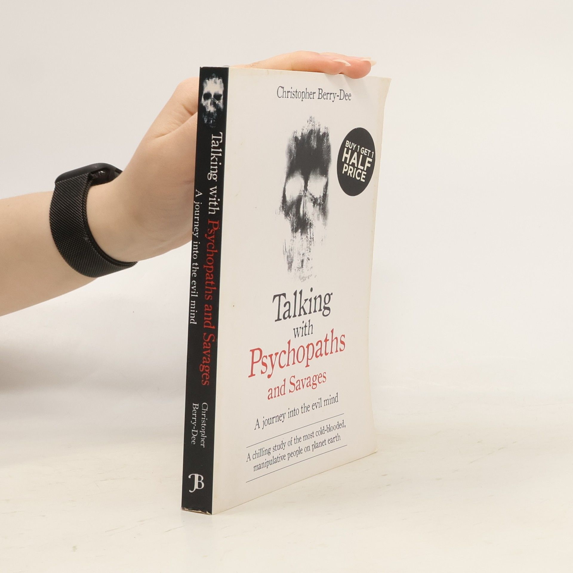 Talking with psychopaths and savages : a journey into the evil mind