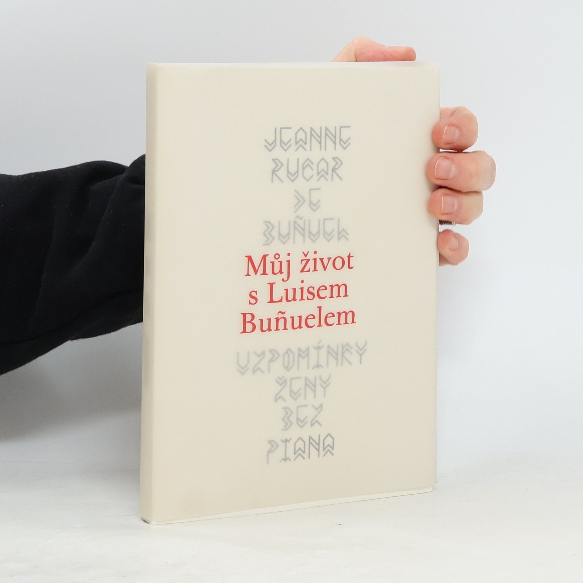 Jeanne Rucar de Buñuel Vzpomínky ženy bez piana. Můj život s Luisem Bunuelem