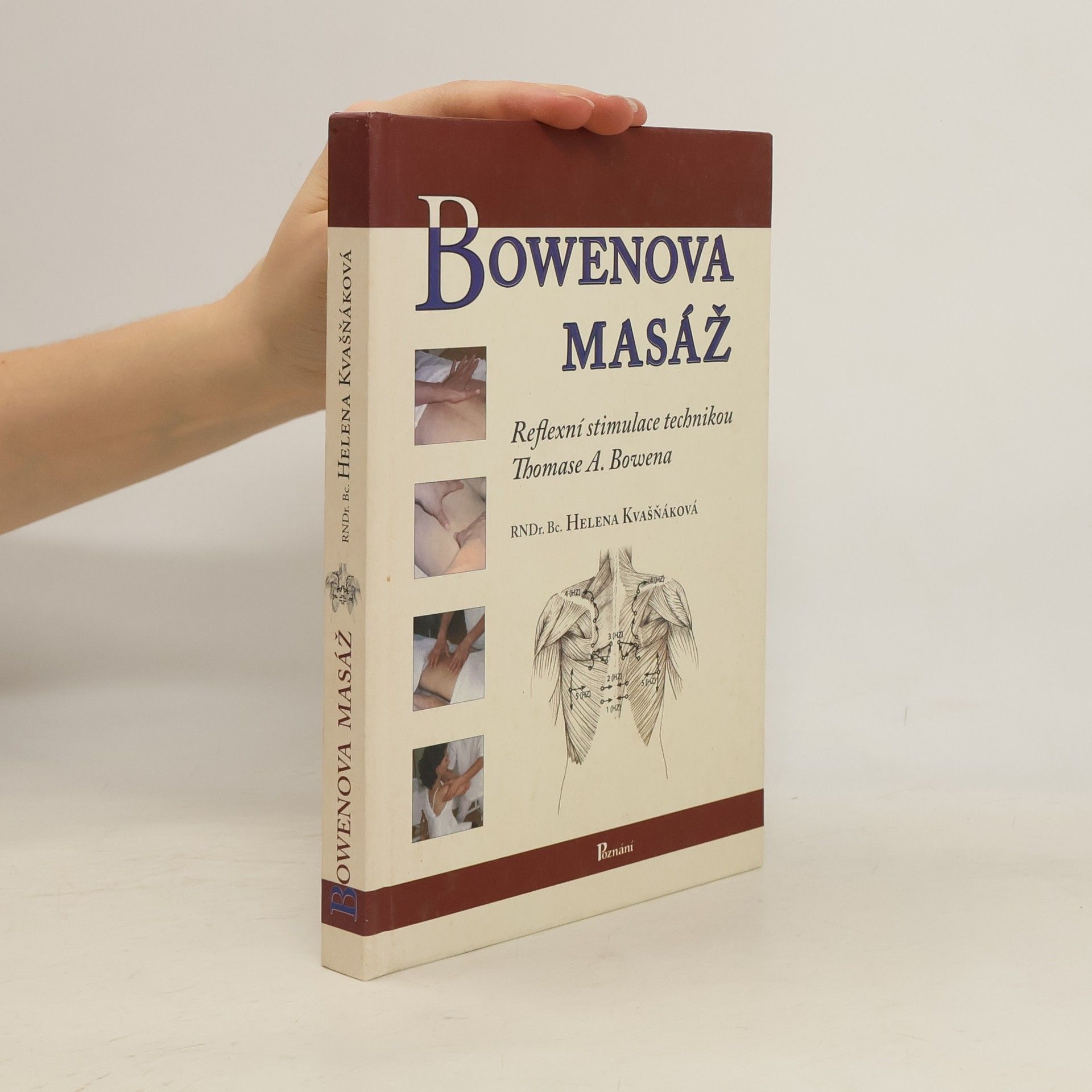 Helena Kvašňáková Bowenova masáž. Reflexní stimulace technikou Thomase A. Bowena