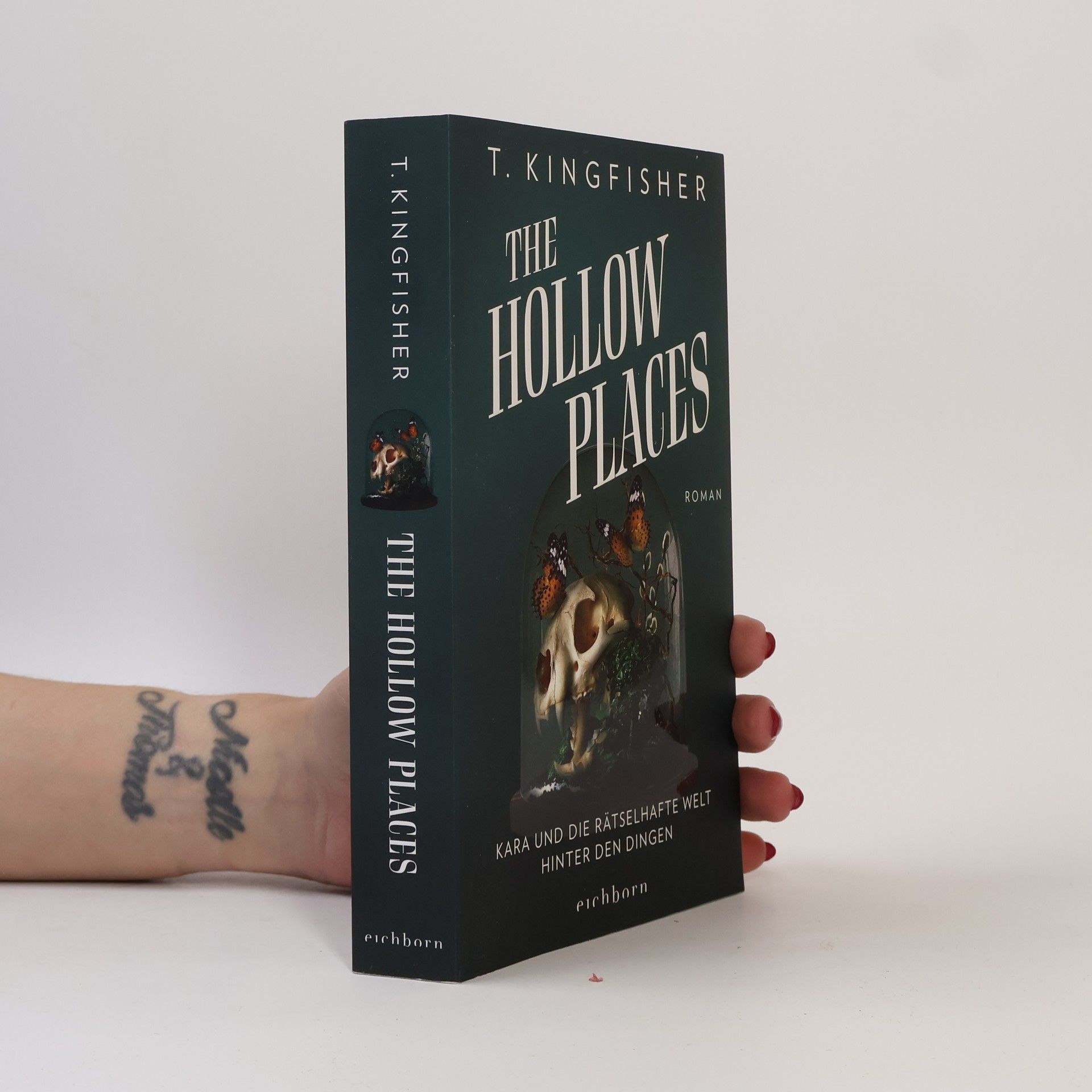 T. Kingfisher The Hollow Places. Kara und die rätselhafte Welt hinter den Dingen. Roman