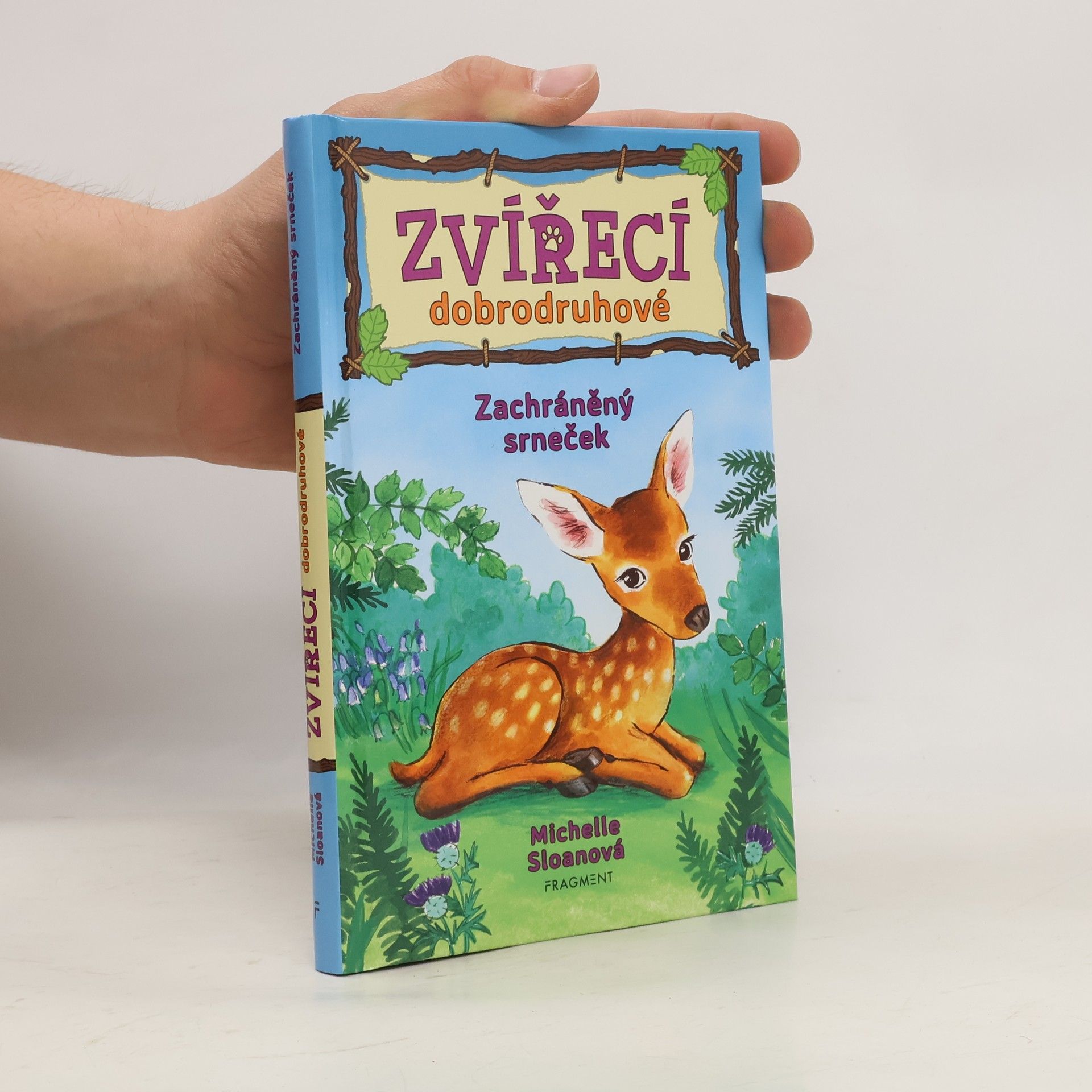 Michelle Sloan Zvířecí dobrodruhové – Zachráněný srneček