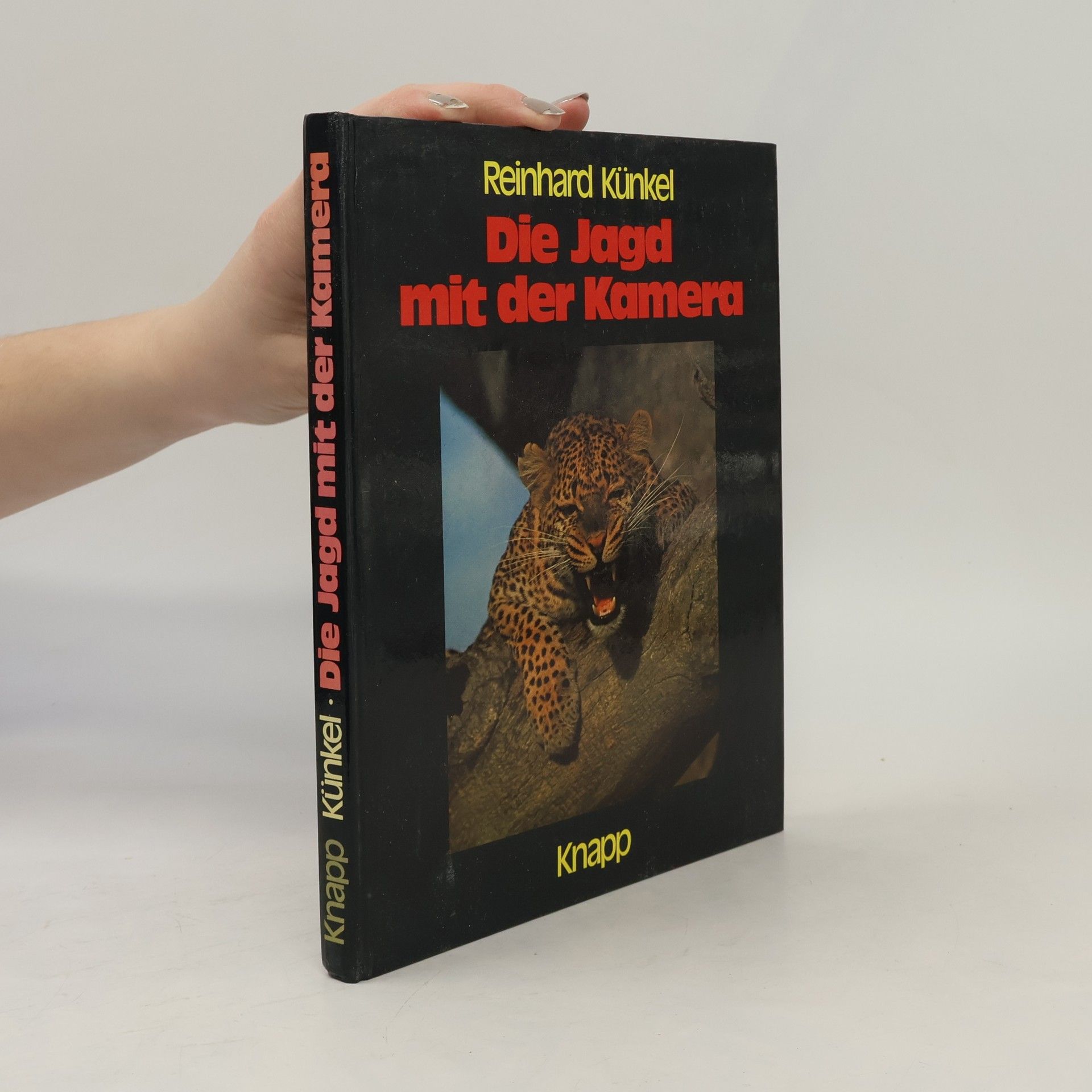 Reinhard Künkel Die Jagd mit der Kamera