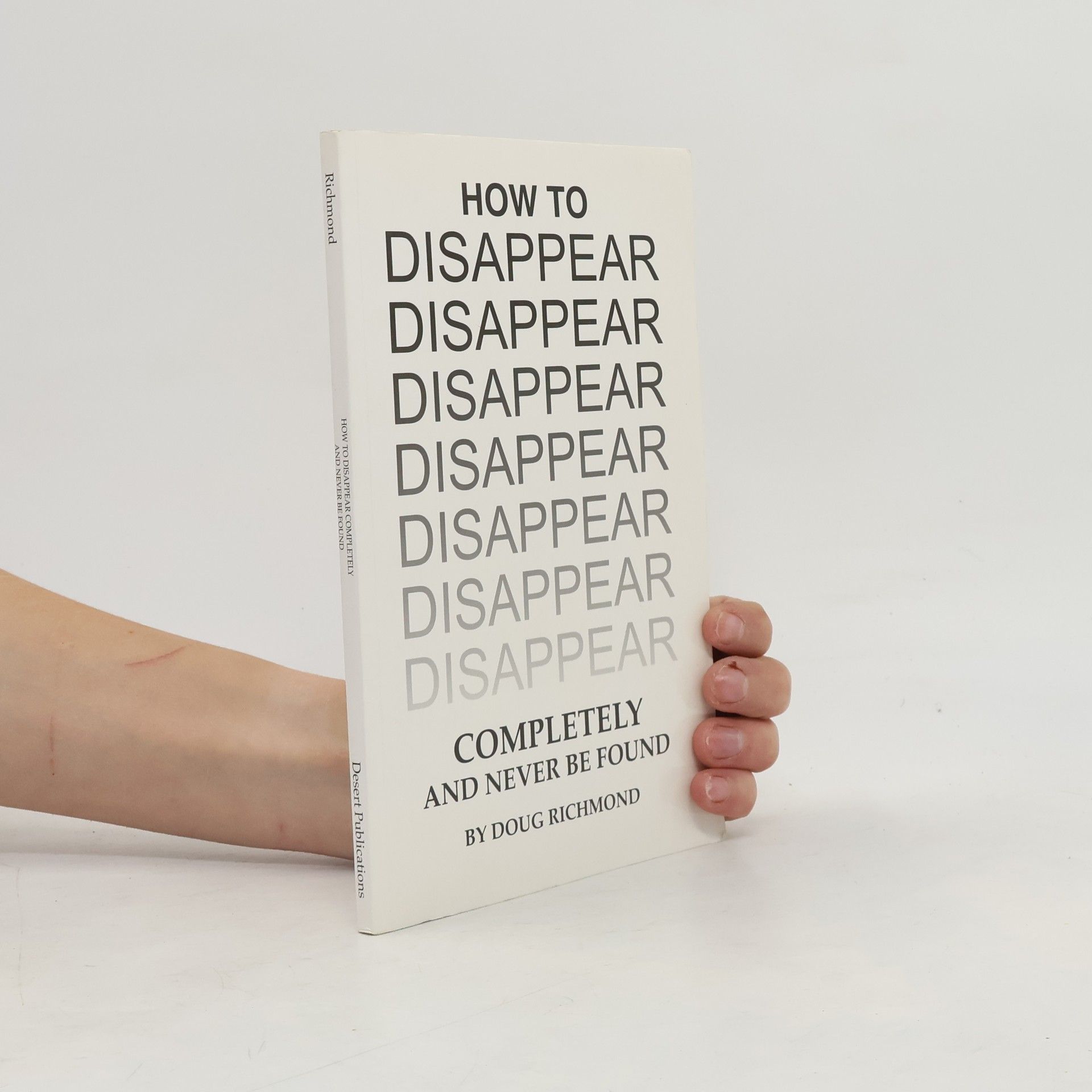 Doug Richmond How to Disappear Completely and Never Be Found