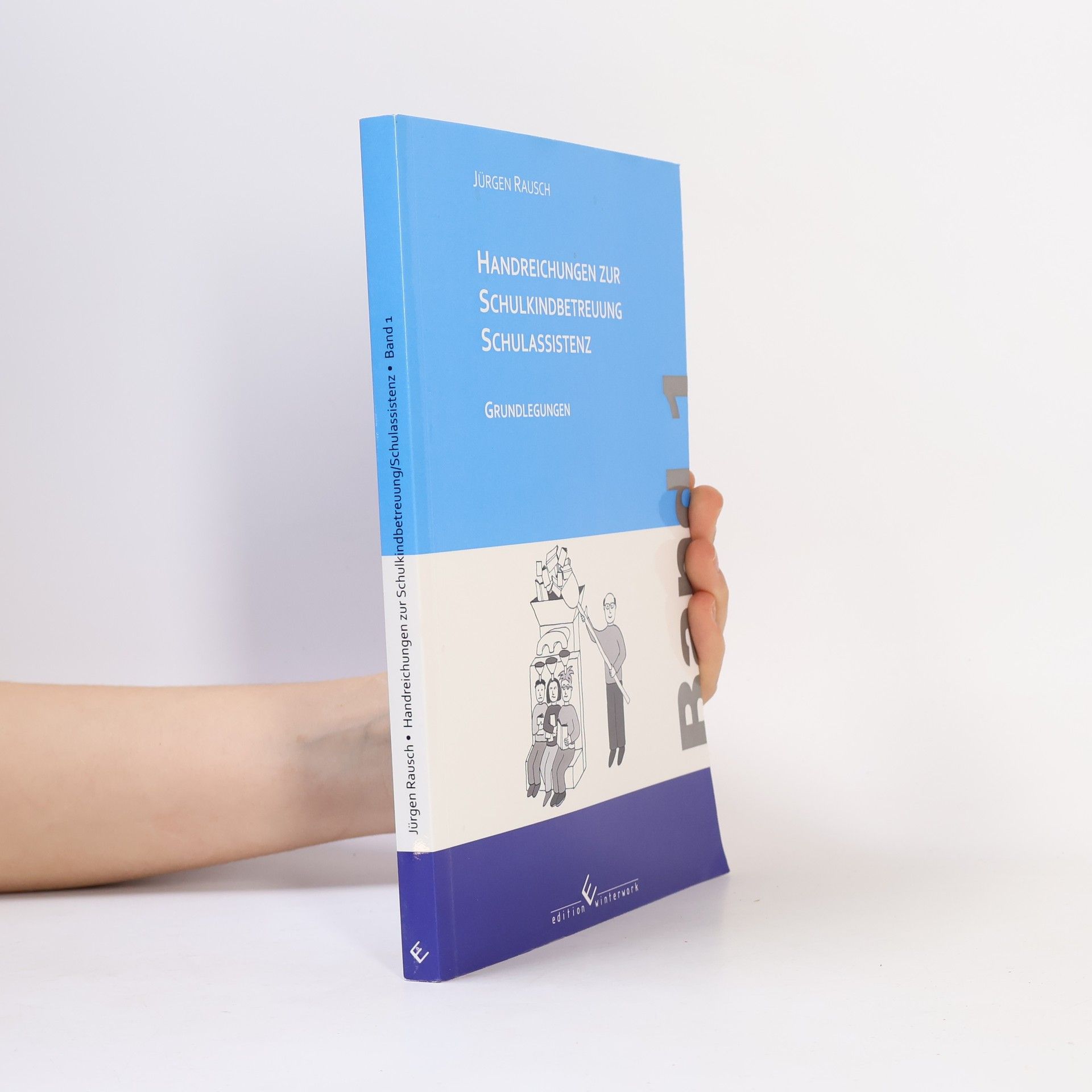Jürgen Rausch Handreichungen zur Schulkindbetreuung / Schulassistenz