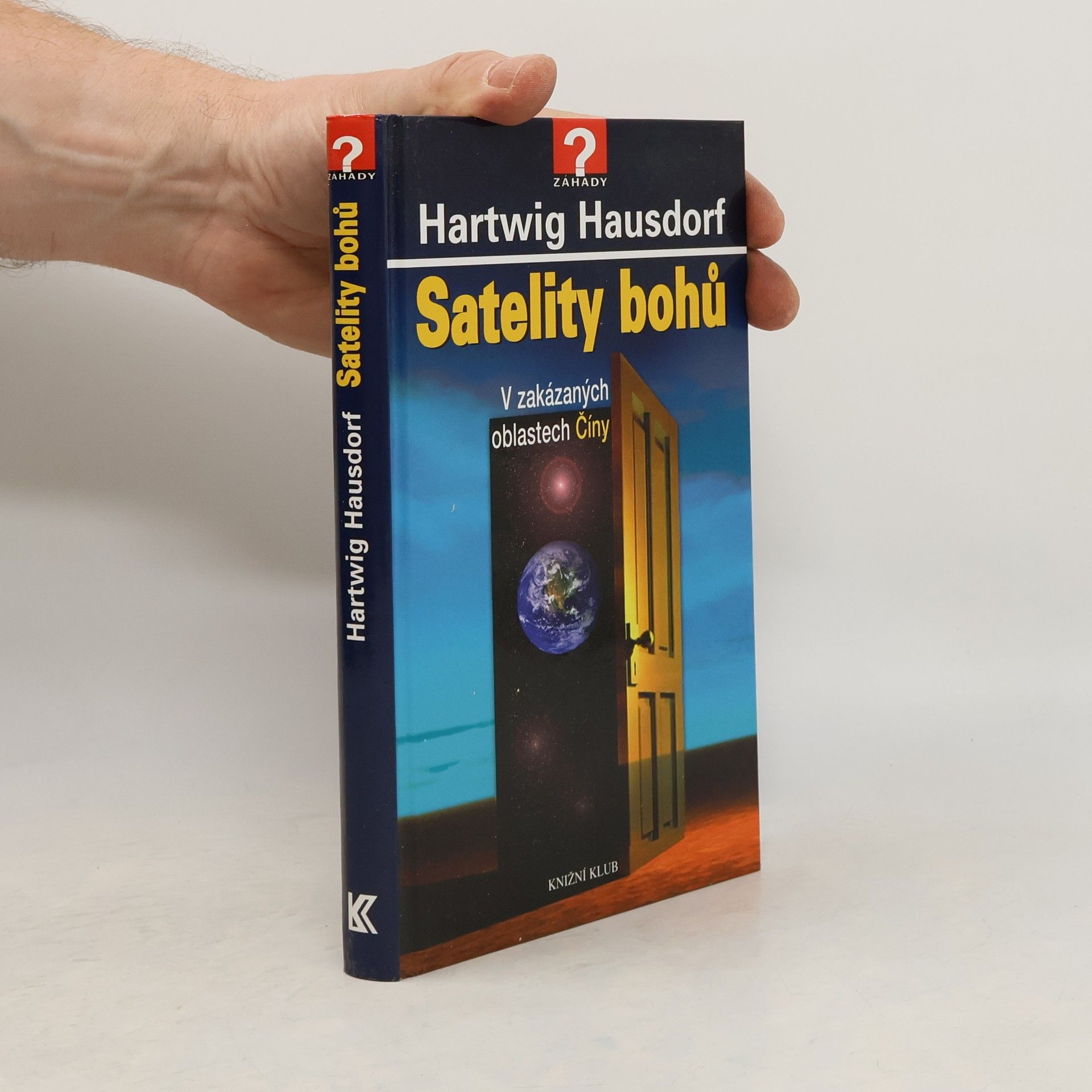 Hartwig Hausdorf Satelity bohů: v zakázaných oblastech Číny