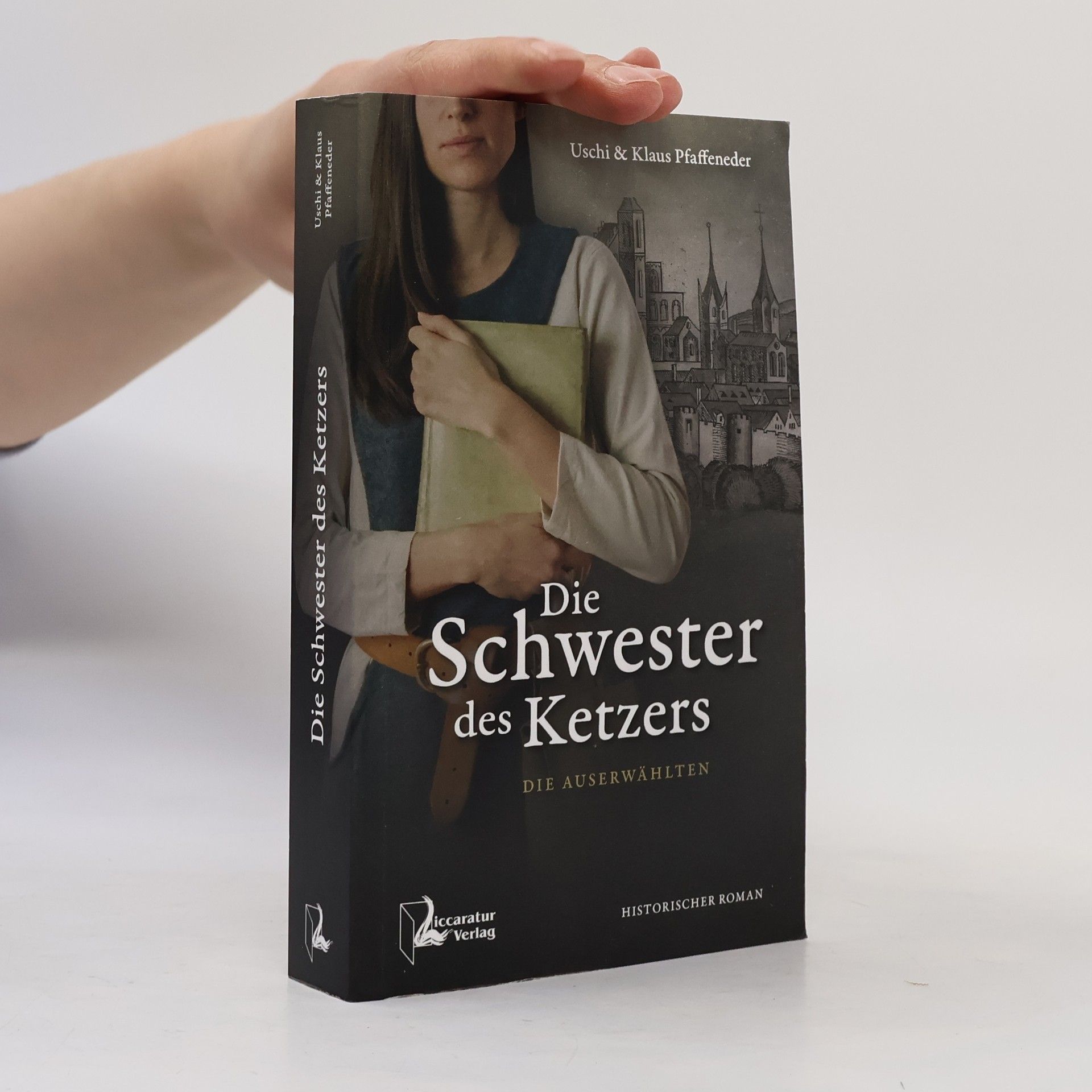 Uschi Pfaffeneder Die Schwester des Ketzers