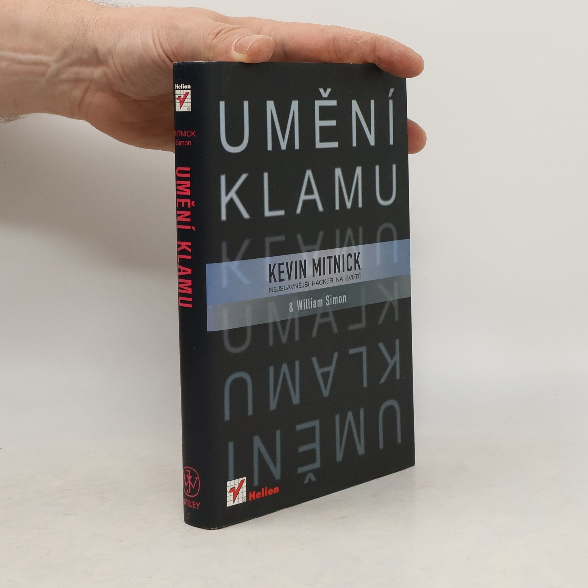 Kevin D. Mitnick Umění klamu: Nejslavnější hacker na světě