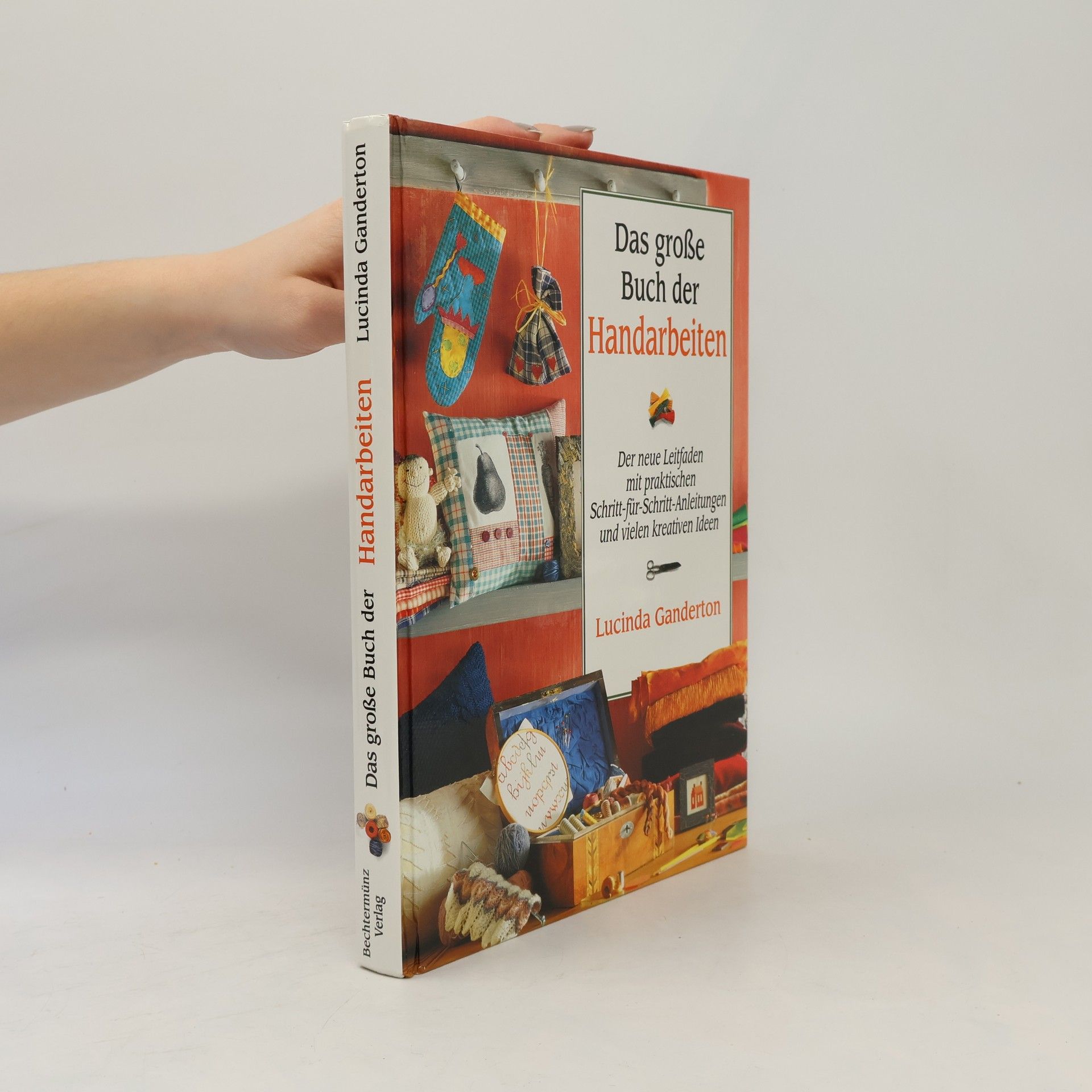 Lucinda Ganderton Das grosse Buch der Handarbeiten