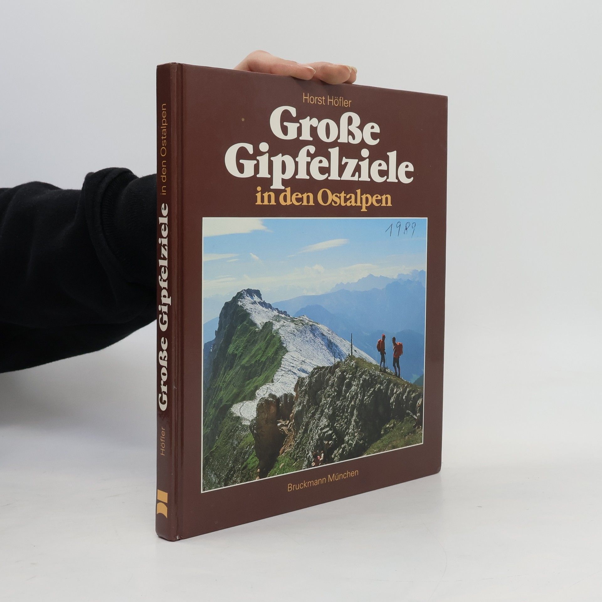 Horst Höfler Grosse Gipfelziele in den Ostalpen