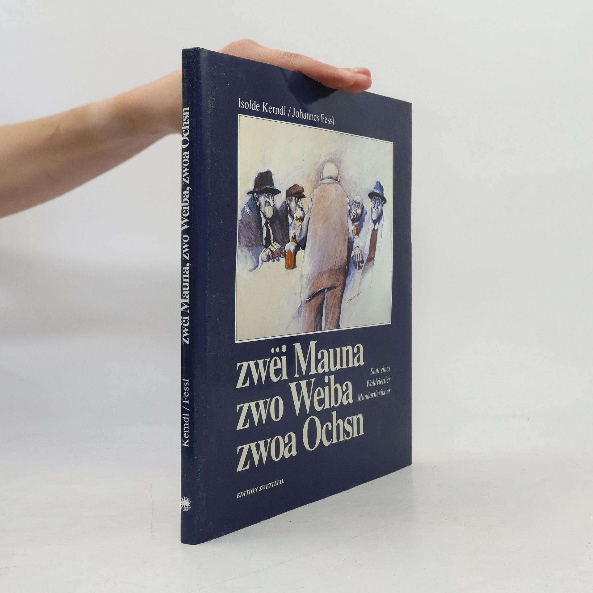 Isolde Kerndl Zwëi Mauna, zwo Weiba, zwoa Ochsn