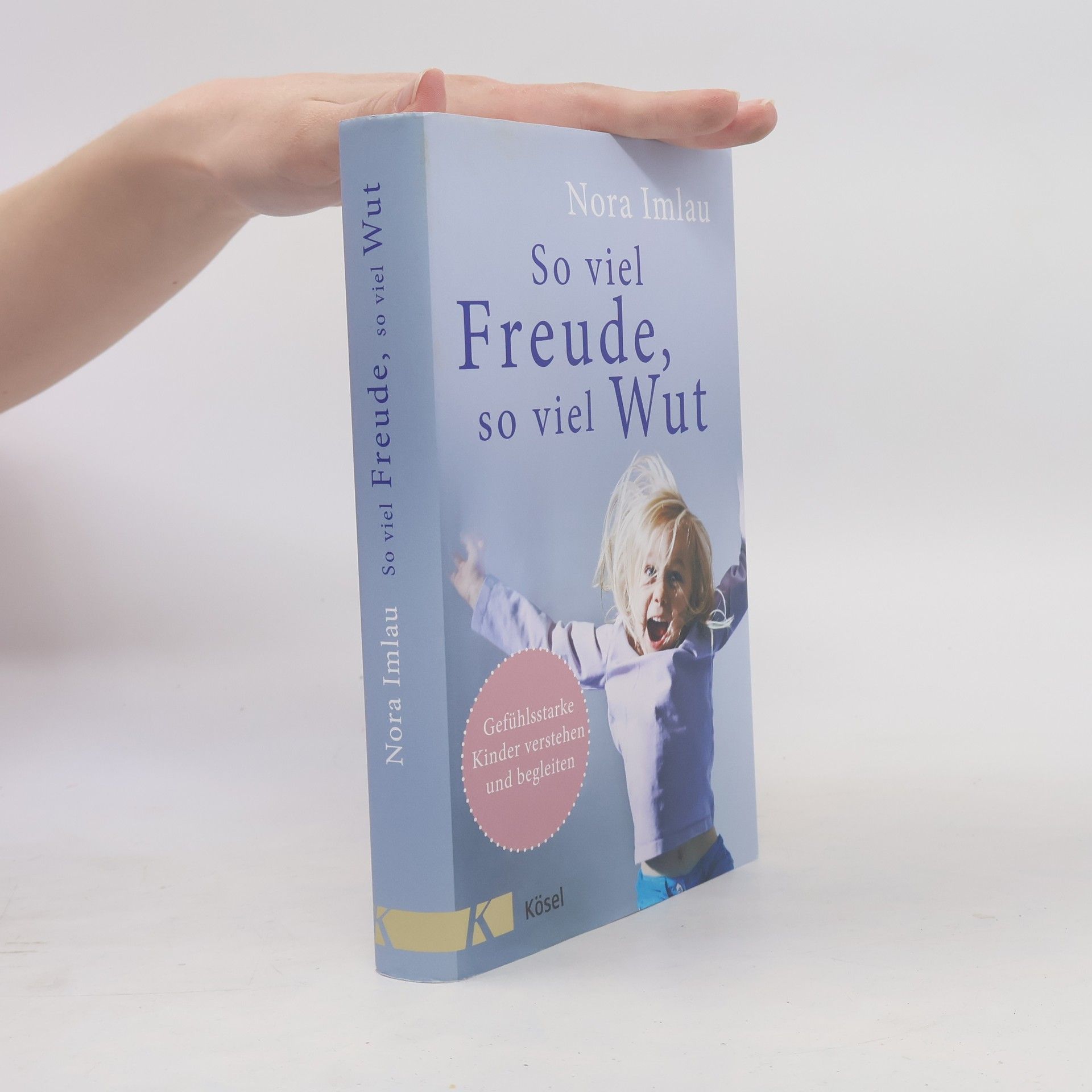 Nora Imlau So viel Freude, so viel Wut