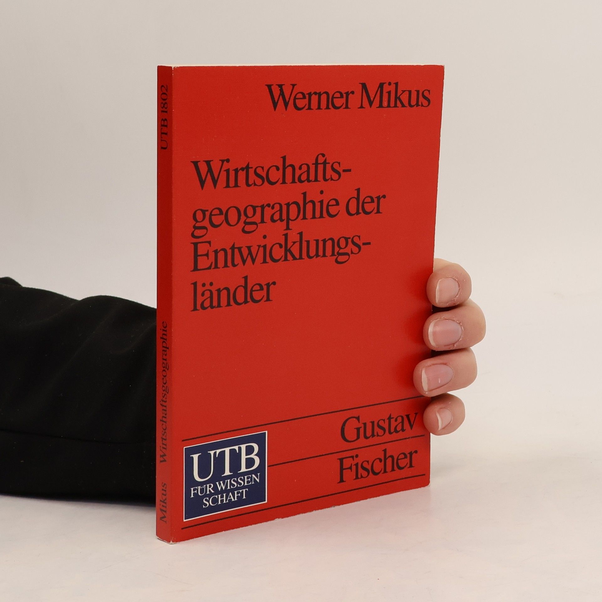 Werner Mikus UTB - 1802: Wirtschaftsgeographie der Entwicklungsländer