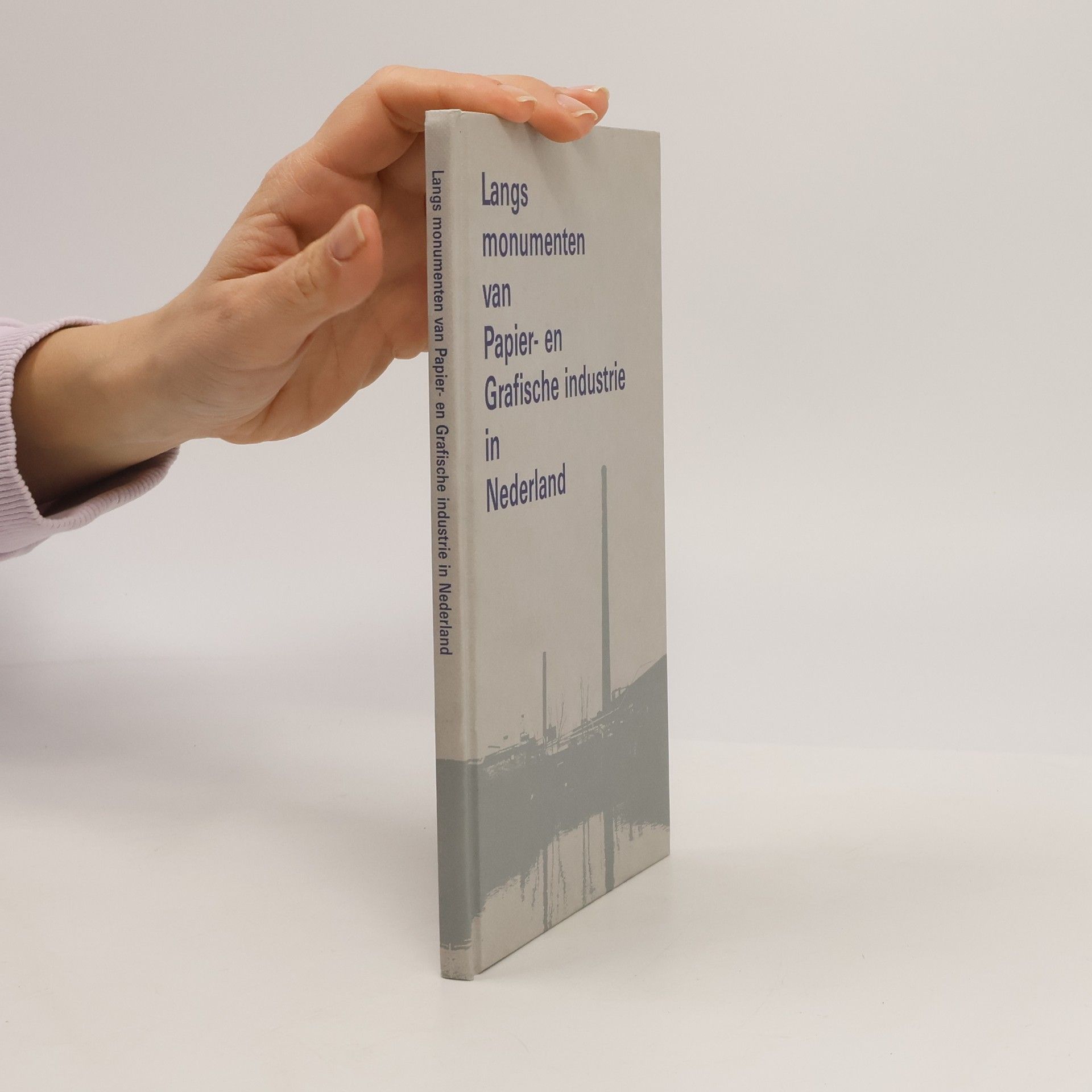 Peter Nijhof Langs monumenten van Papier- en Grafische industrie in Nederland