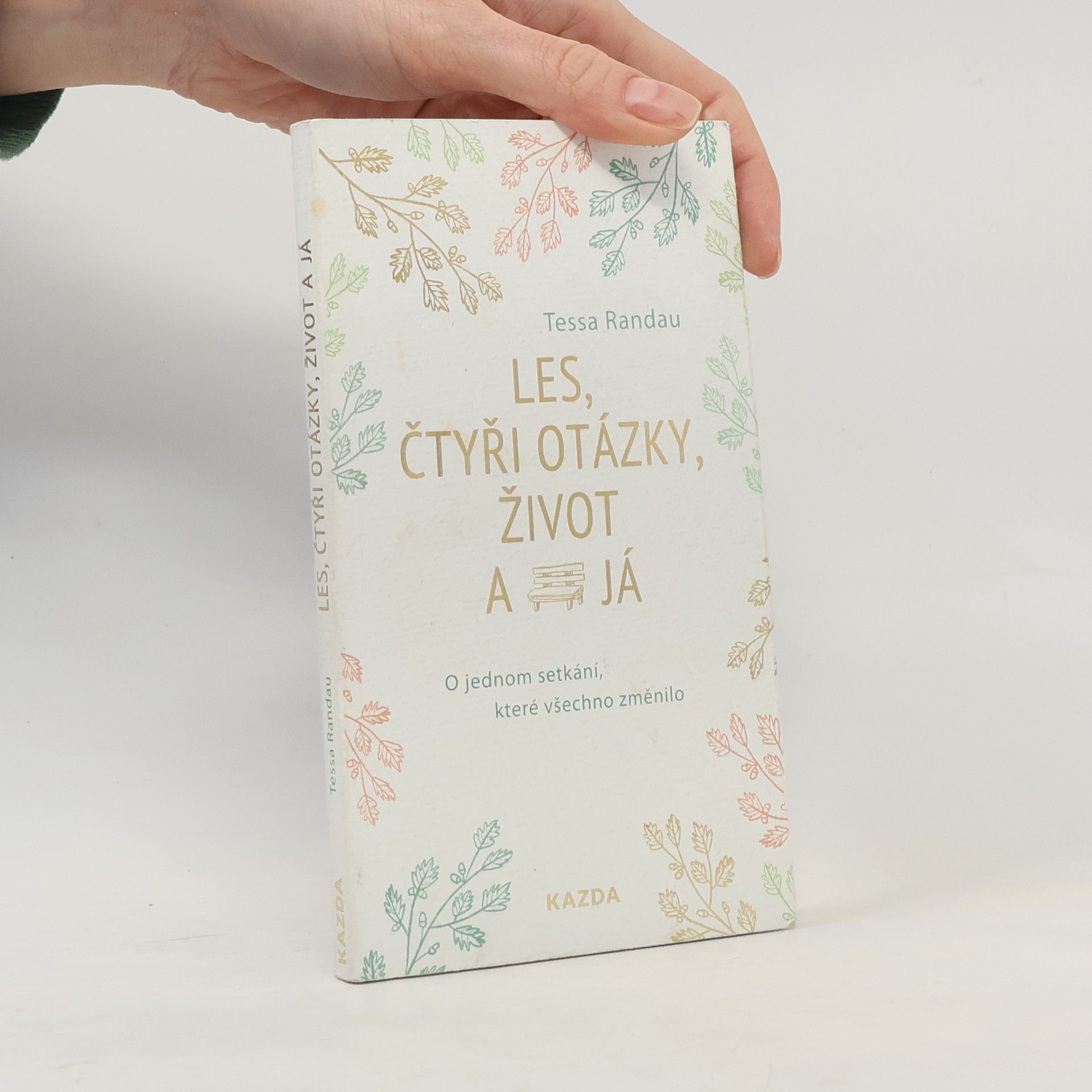 Les, čtyři otázky, život a já : o jednom setkání, které všechno změnilo