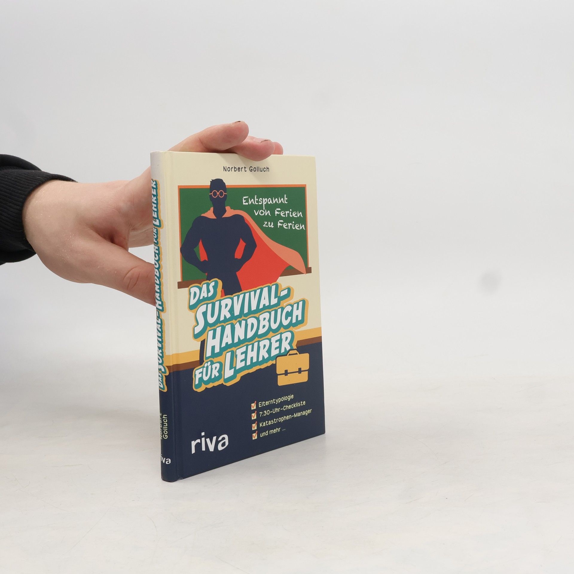 Norbert Golluch Das Survival-Handbuch für Lehrer