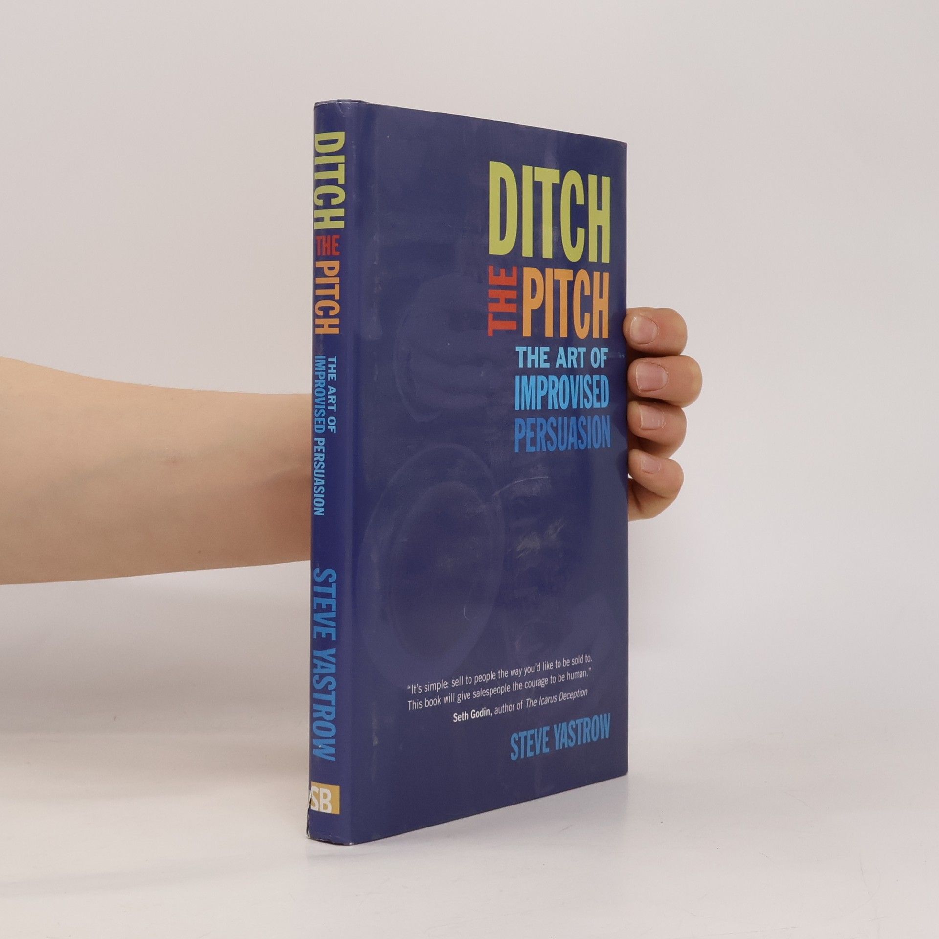 Steve Yastrow Ditch the Pitch