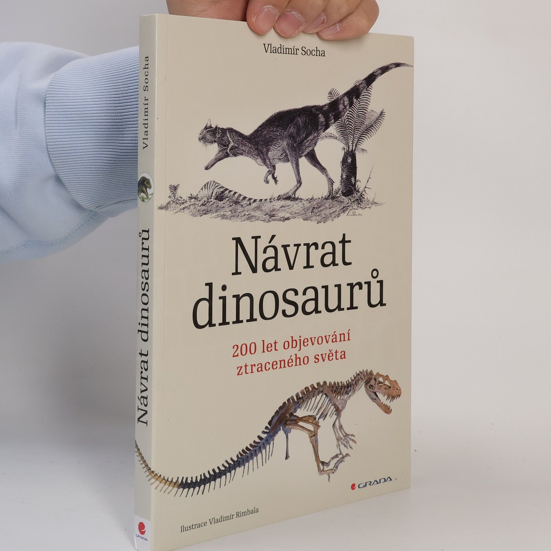 Vladimír Socha Návrat dinosaurů. 200 let objevování ztraceného světa