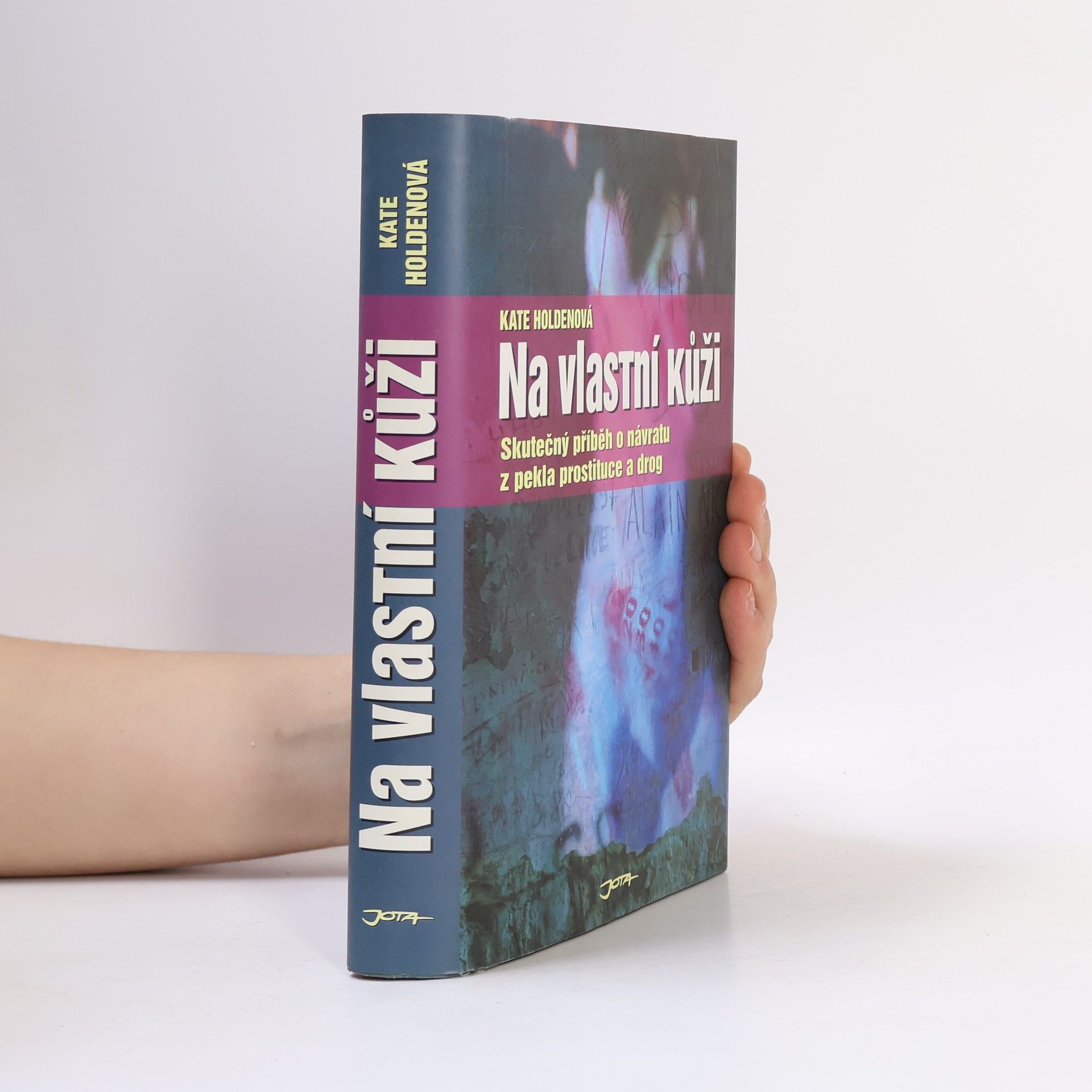Kate Holden Na vlastní kůži. Skutečný příběh o návratu z pekla prostituce a drog