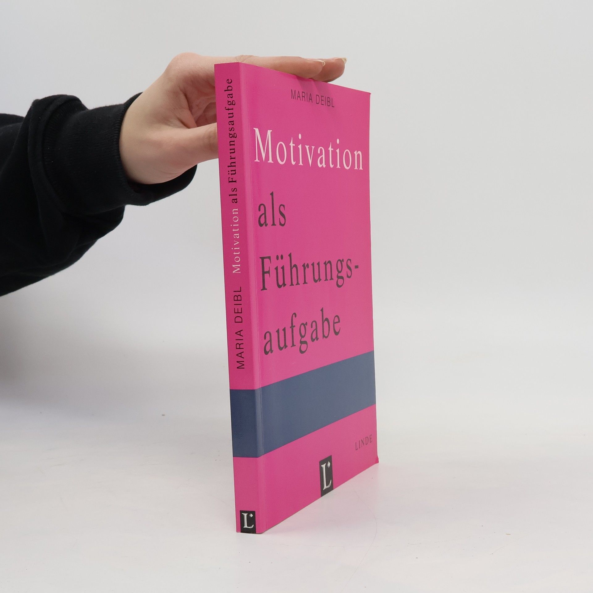 Maria Deibl Motivation als Führungsaufgabe