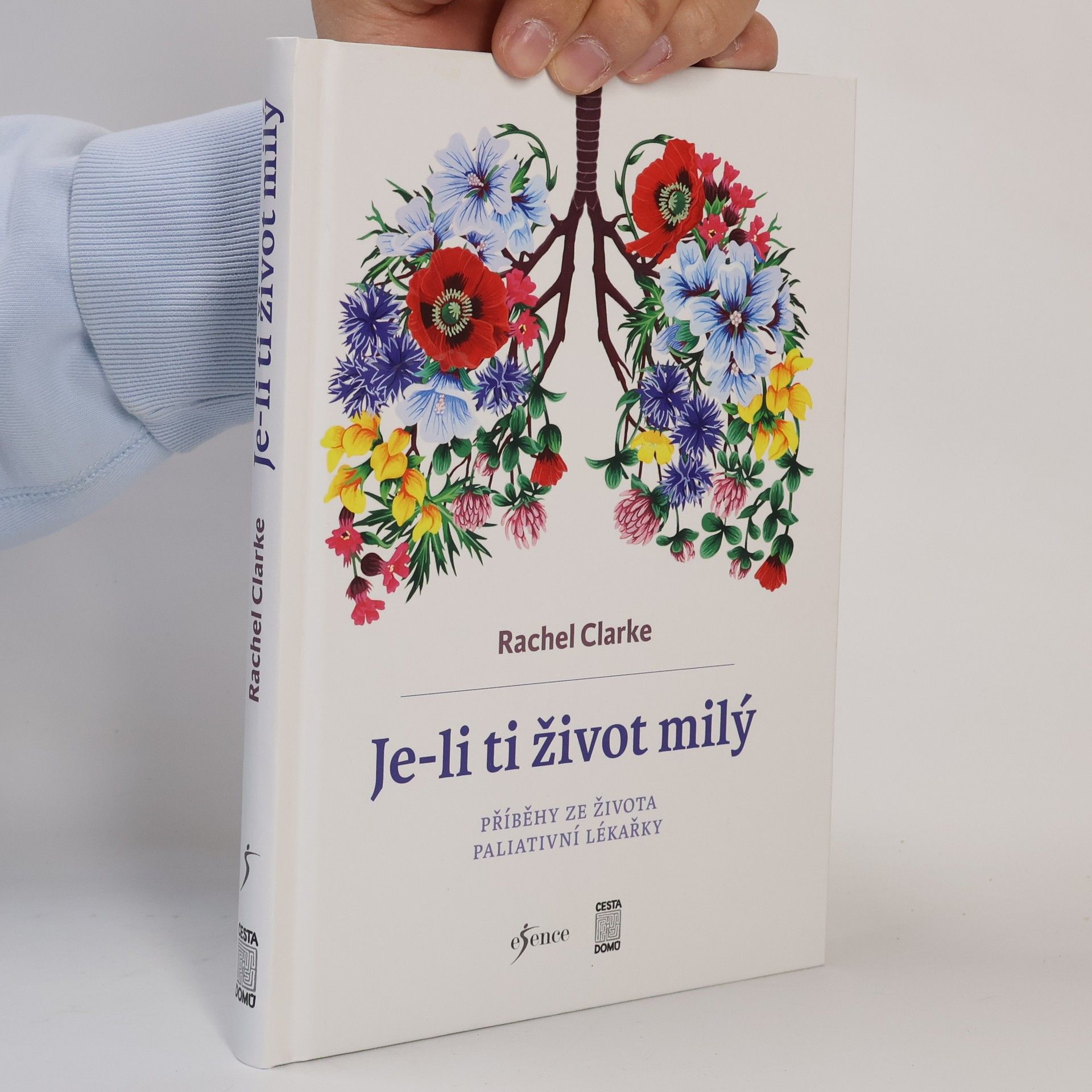 Rachel Clarke Je-li ti život milý. Příběhy ze života paliativní lékařky.