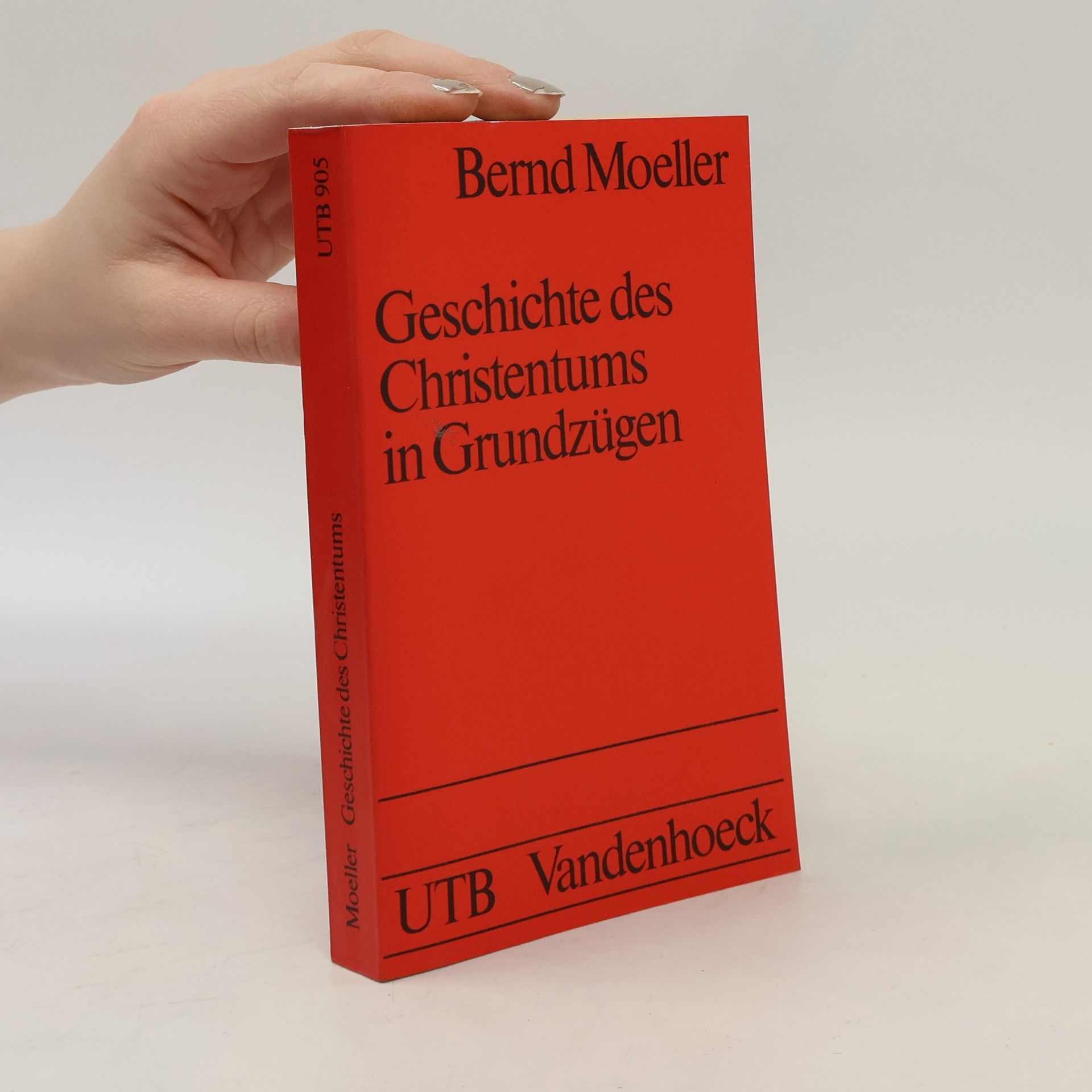 Bernd Moeller Geschichte des Christentums in Grundzügen