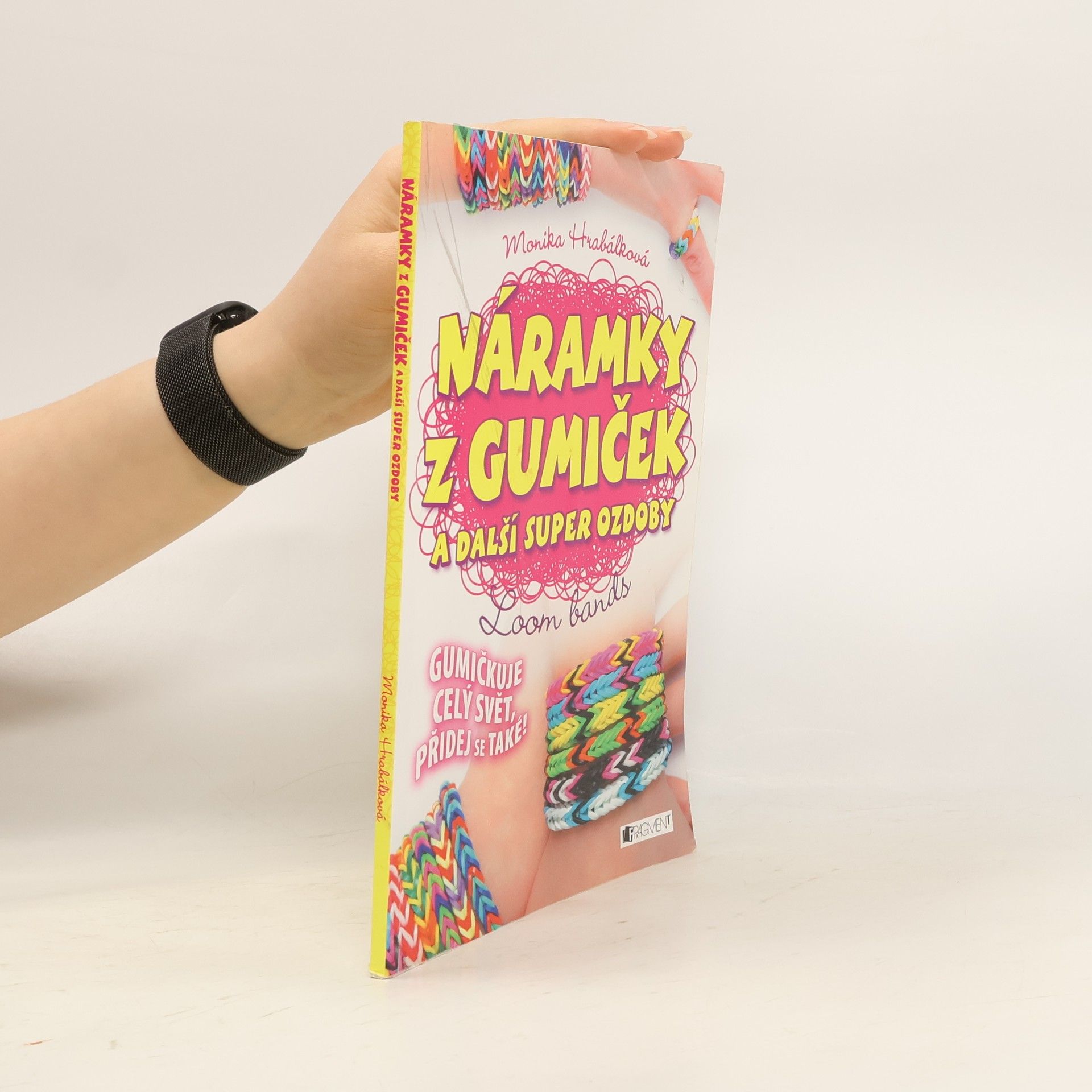 Monika Hrabálková Náramky z gumiček a další super ozdoby