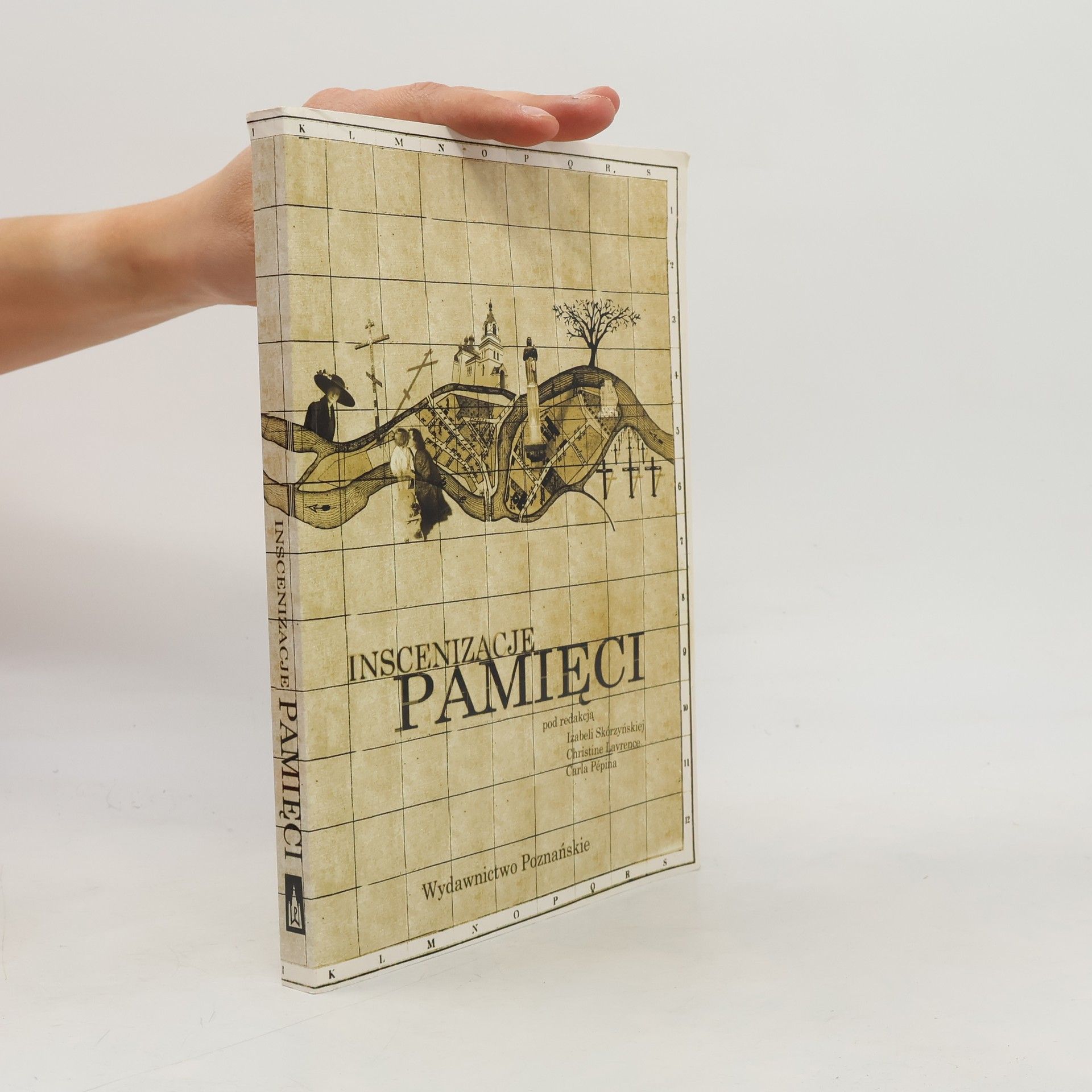 Izabela Skórzyńska Inscenizacje pamięci