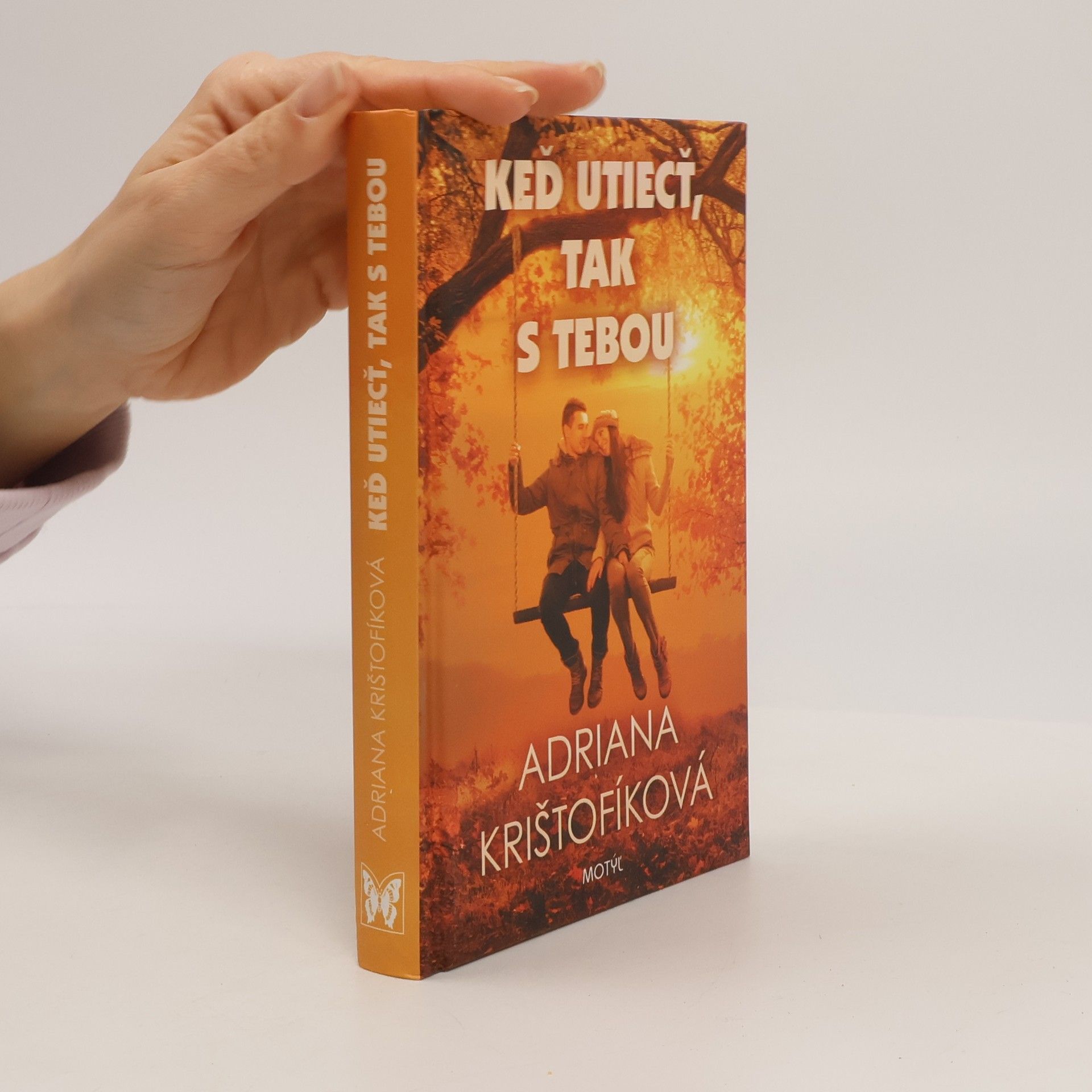 Krištofíková Adriana Keď utiecť, tak s tebou