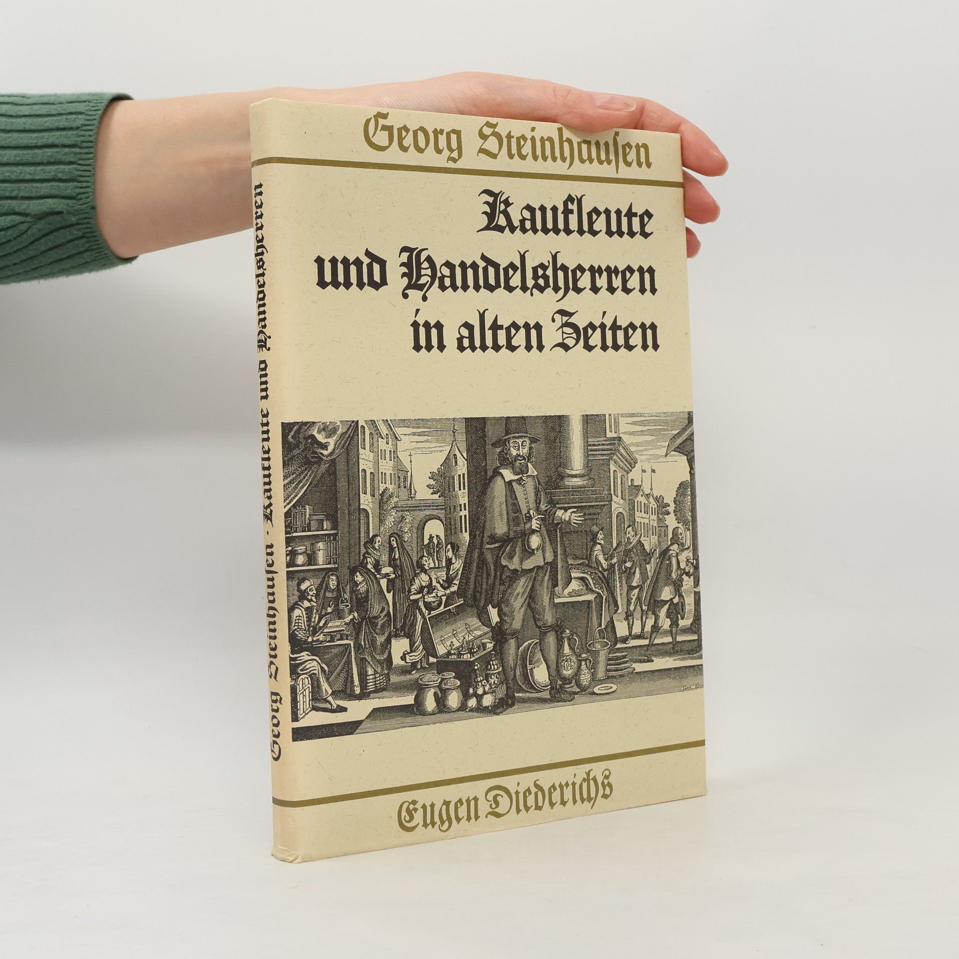 Georg Steinhausen Kaufleute und Handelsherren in alten Zeiten