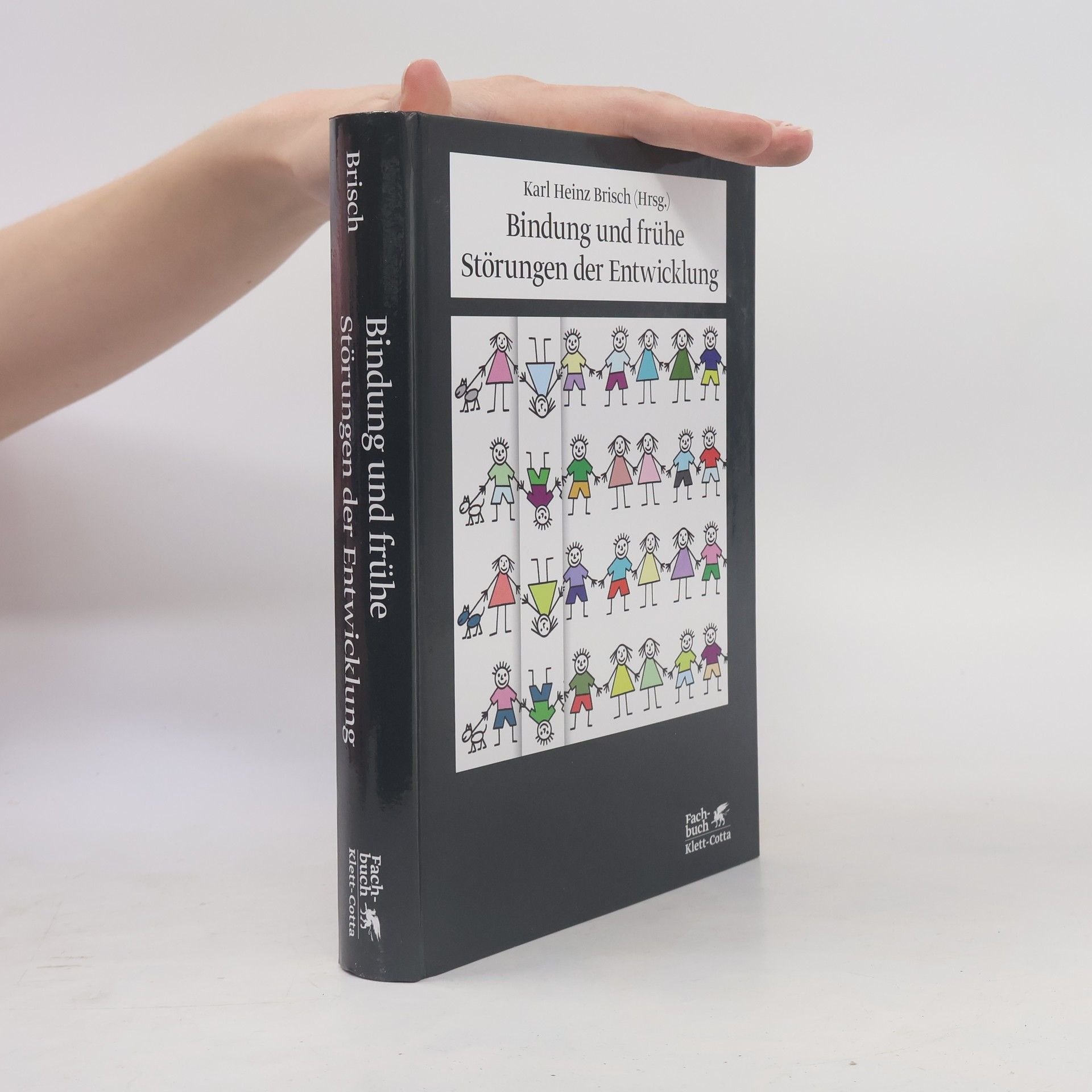Karl Heinz Brisch Bindung und frühe Störungen der Entwicklung