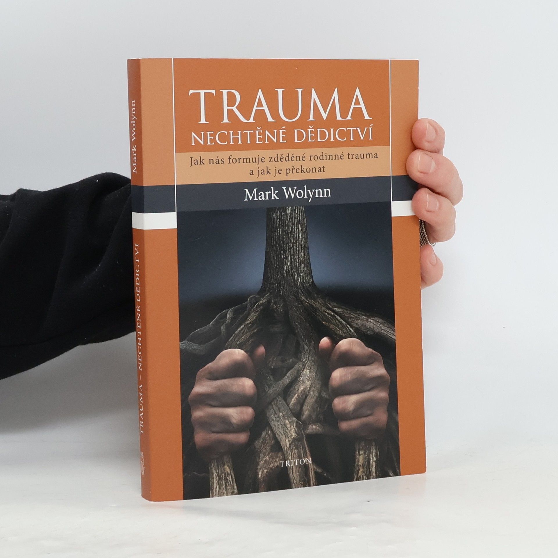 Mark Wolynn Trauma - nechtěné dědictví