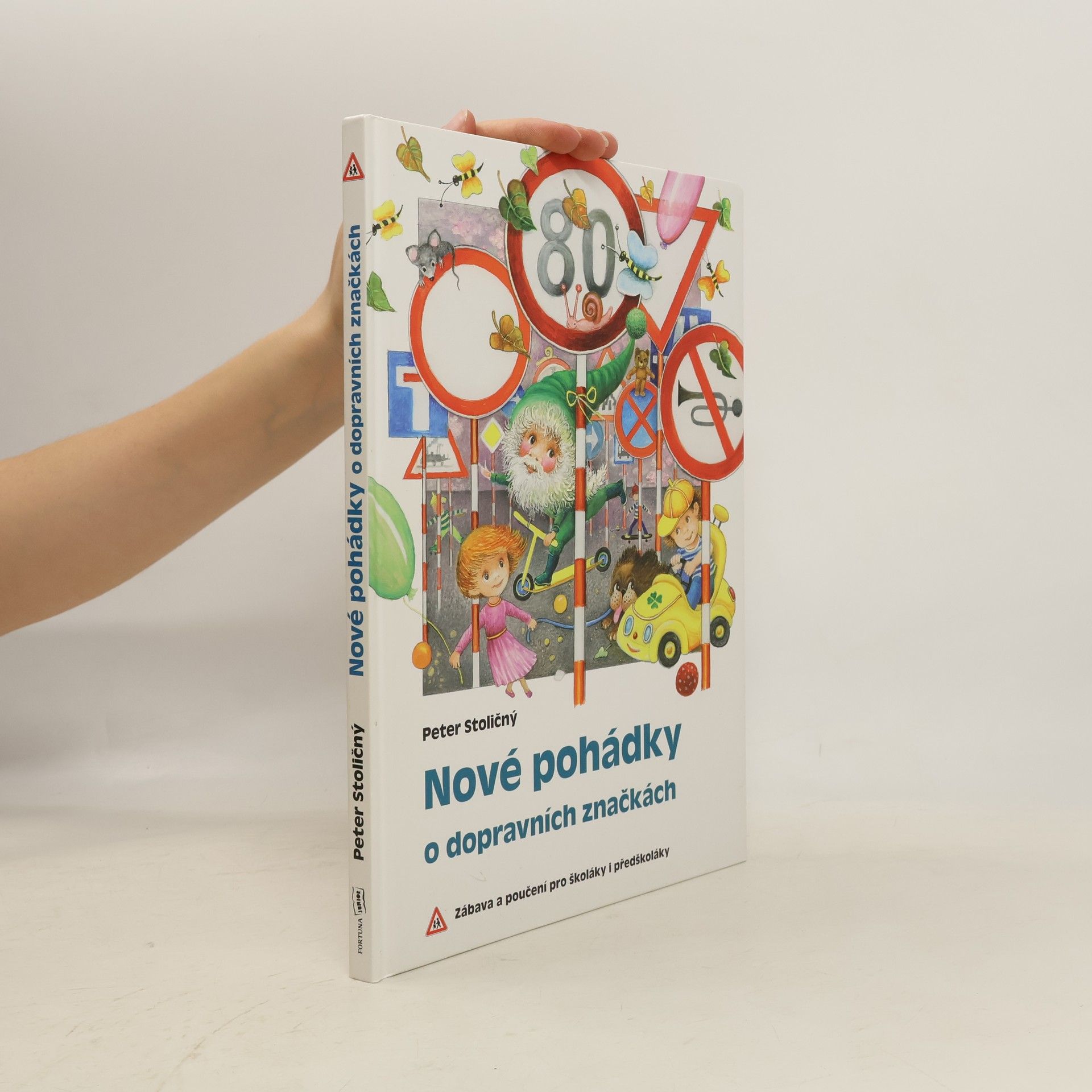 Peter Stoličný Nové pohádky o dopravních značkách: Zábava a poučení pro školáky i předškoláky