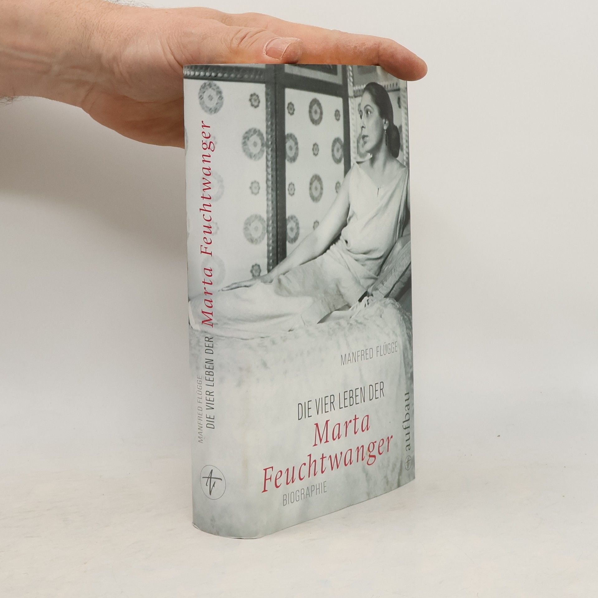 Manfred Flügge Die vier Leben der Marta Feuchtwanger