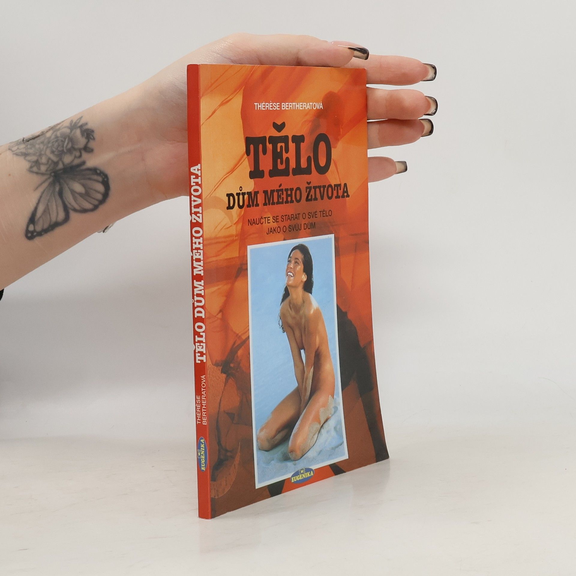 Thérèse Bertherat Tělo, dům mého života: Naučte se starat o své tělo jako o svůj dům