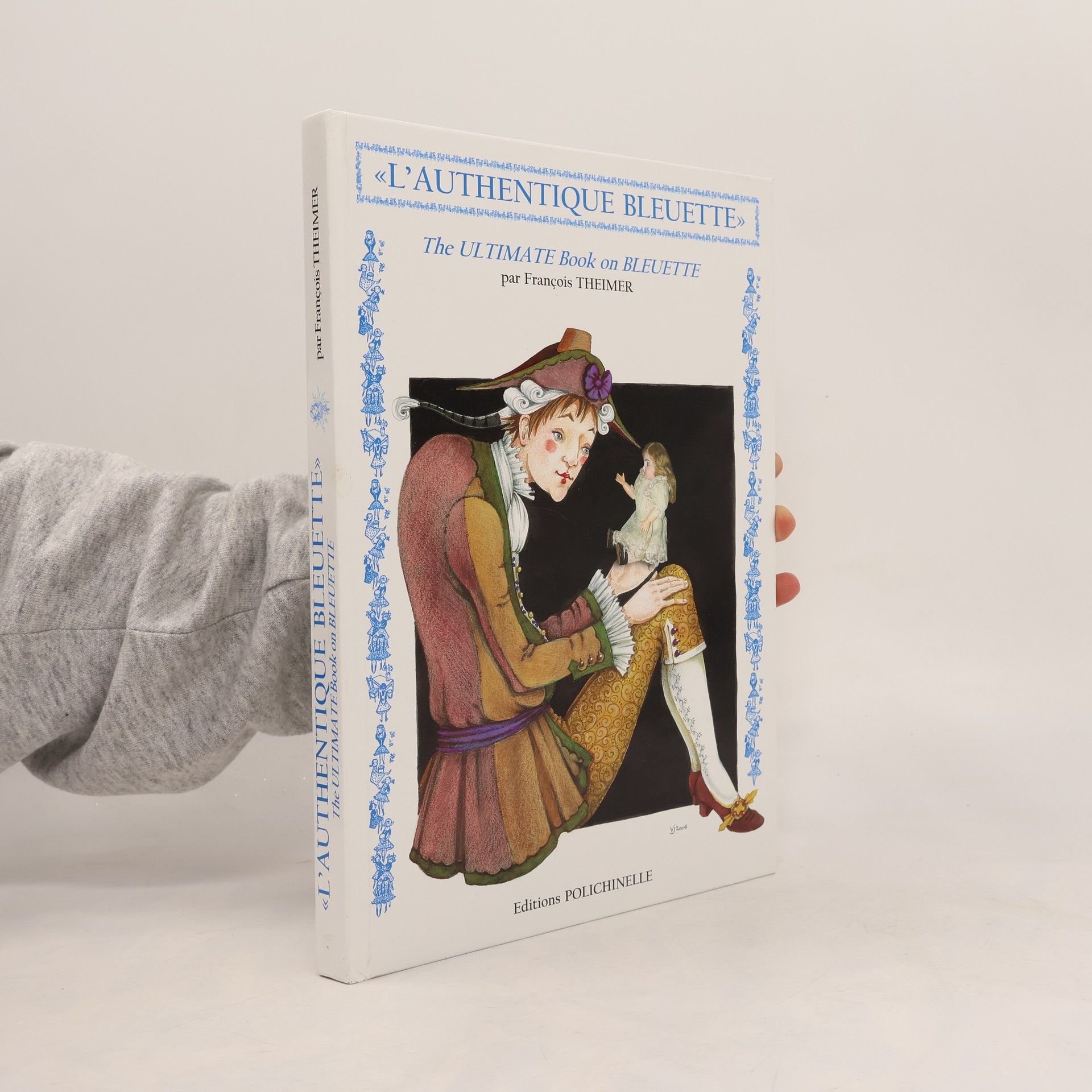 Francois Theimer The Ultimate Book on Bleuette