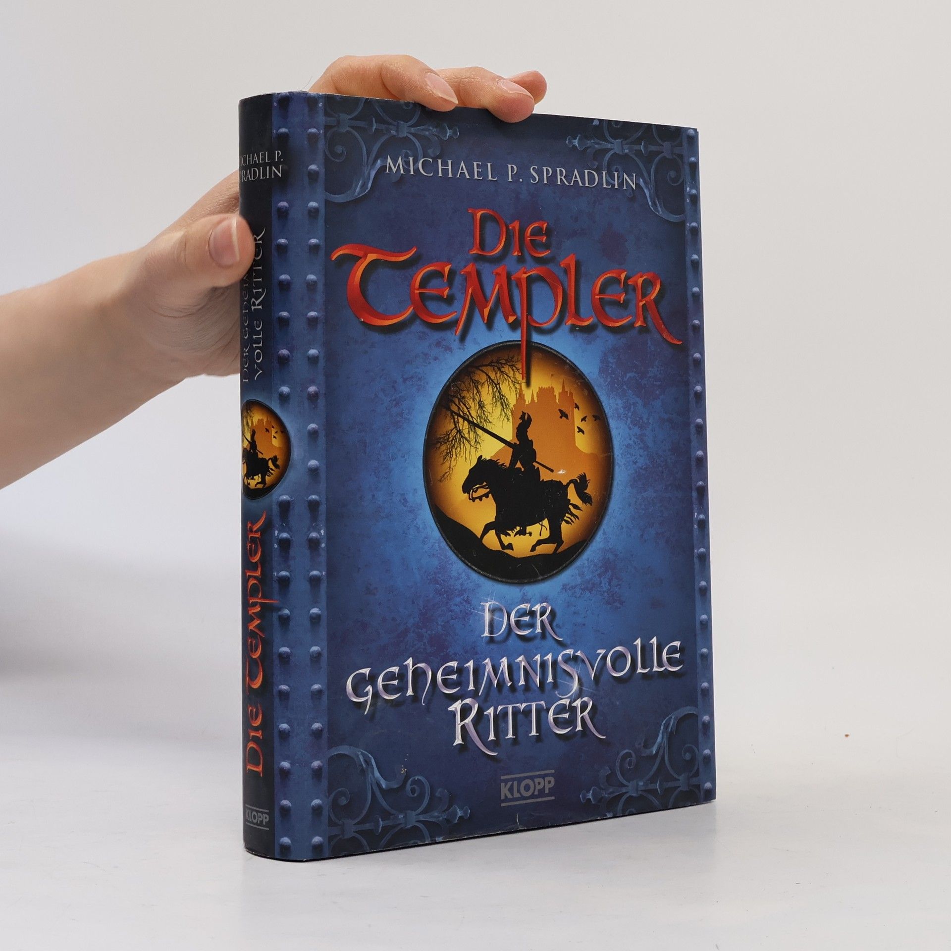 Michael P. Spradlin Die Templer - Der geheimnisvolle Ritter