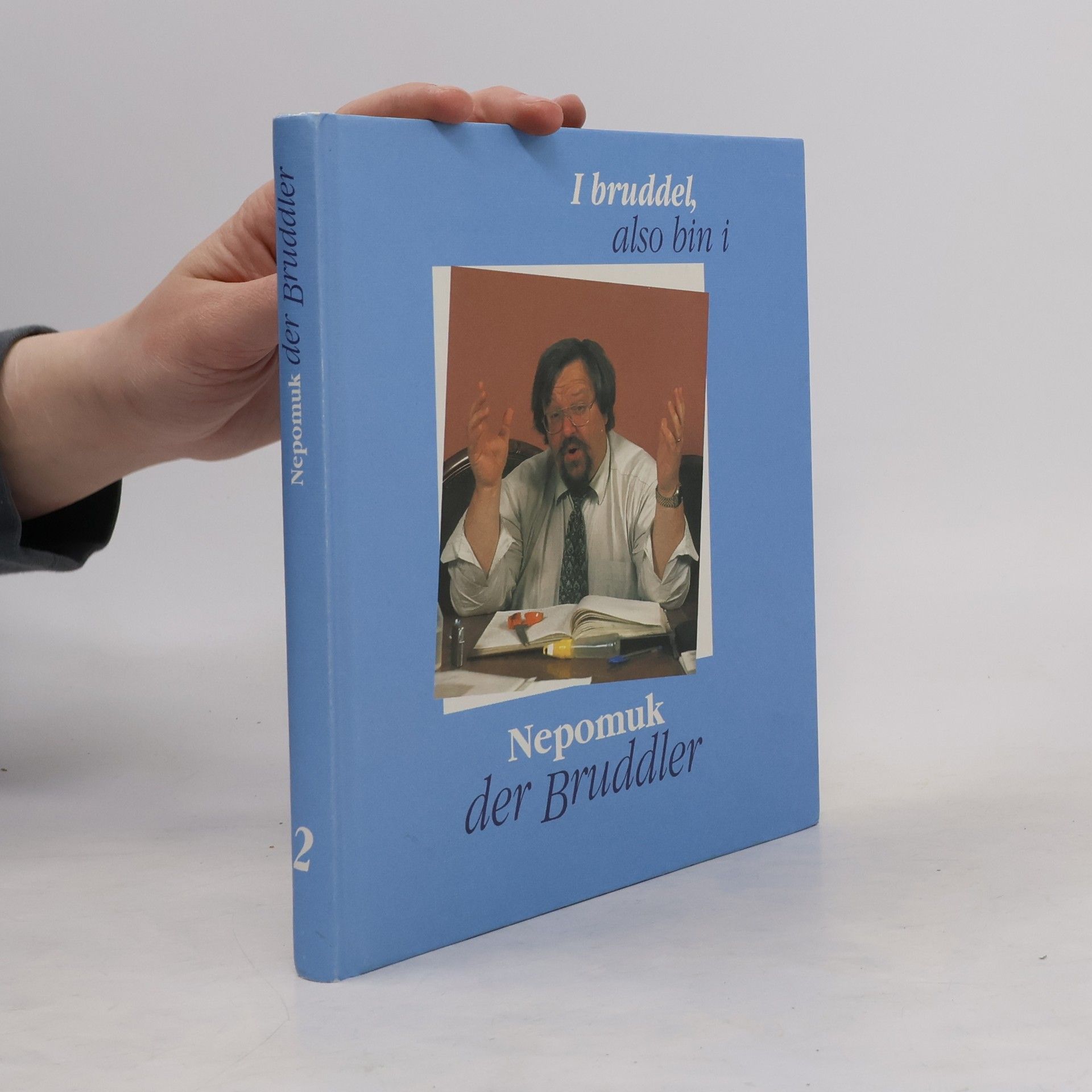 Nepomuk der Bruddler 2. I bruddel, also bon i