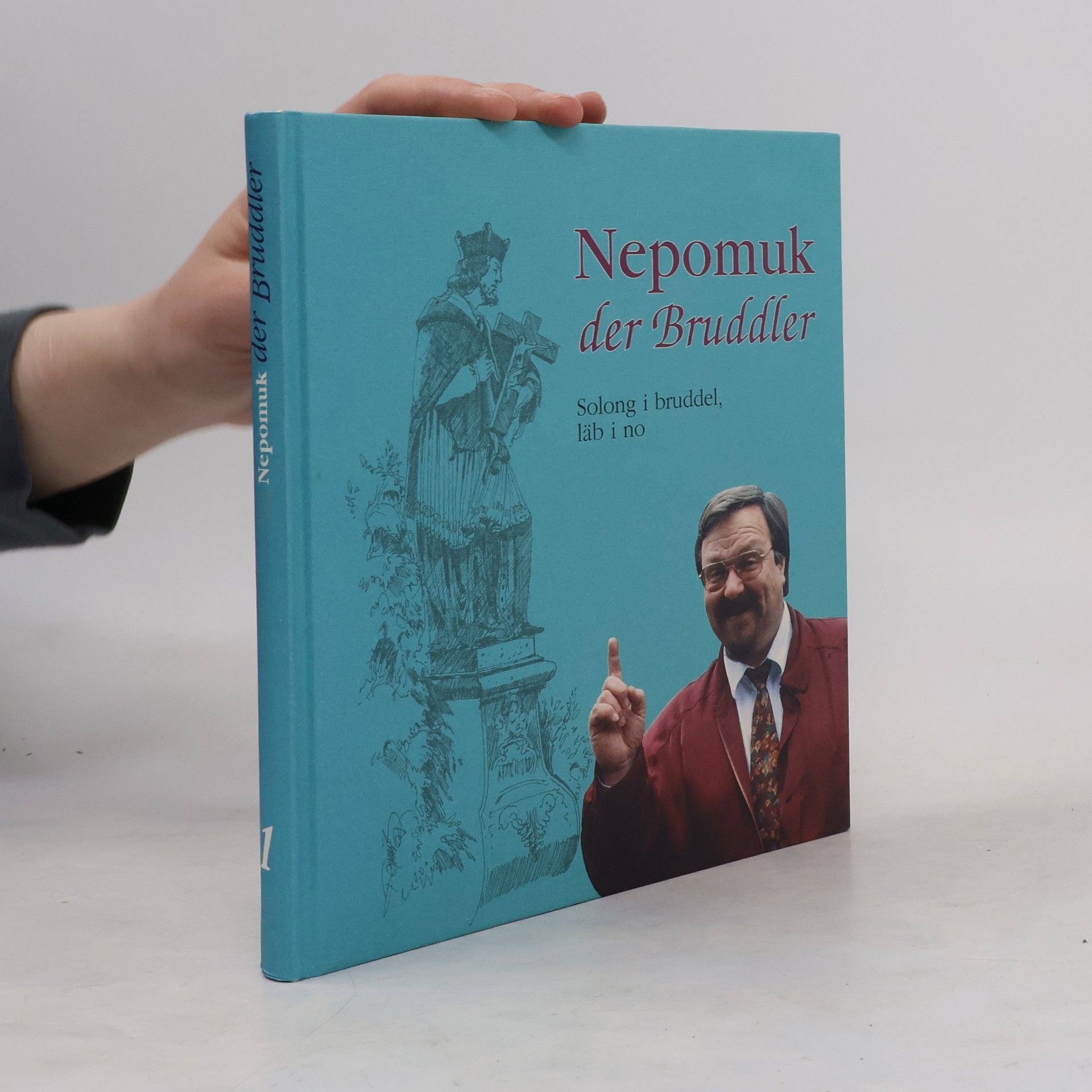 Nepomuk, der Bruddler