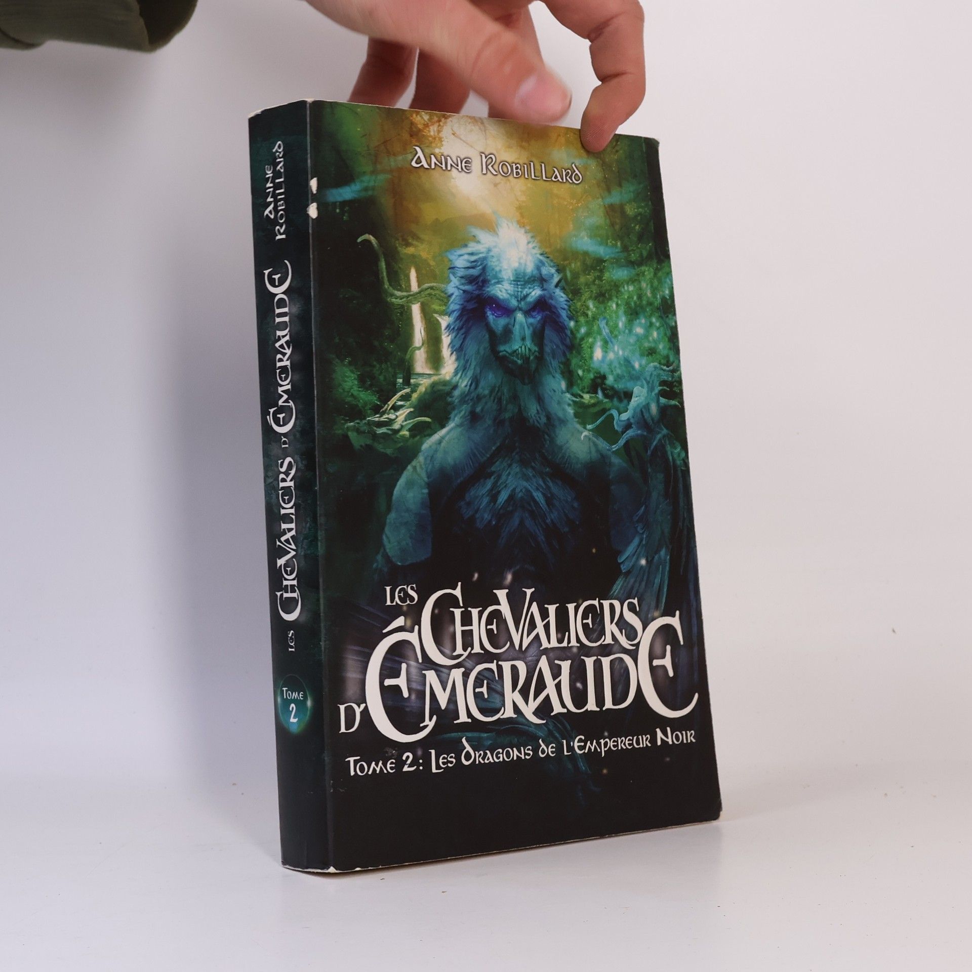 Anne Robillard Les Chevaliers d'Émeraude - 2: Les dragons de l'Empereur Noir