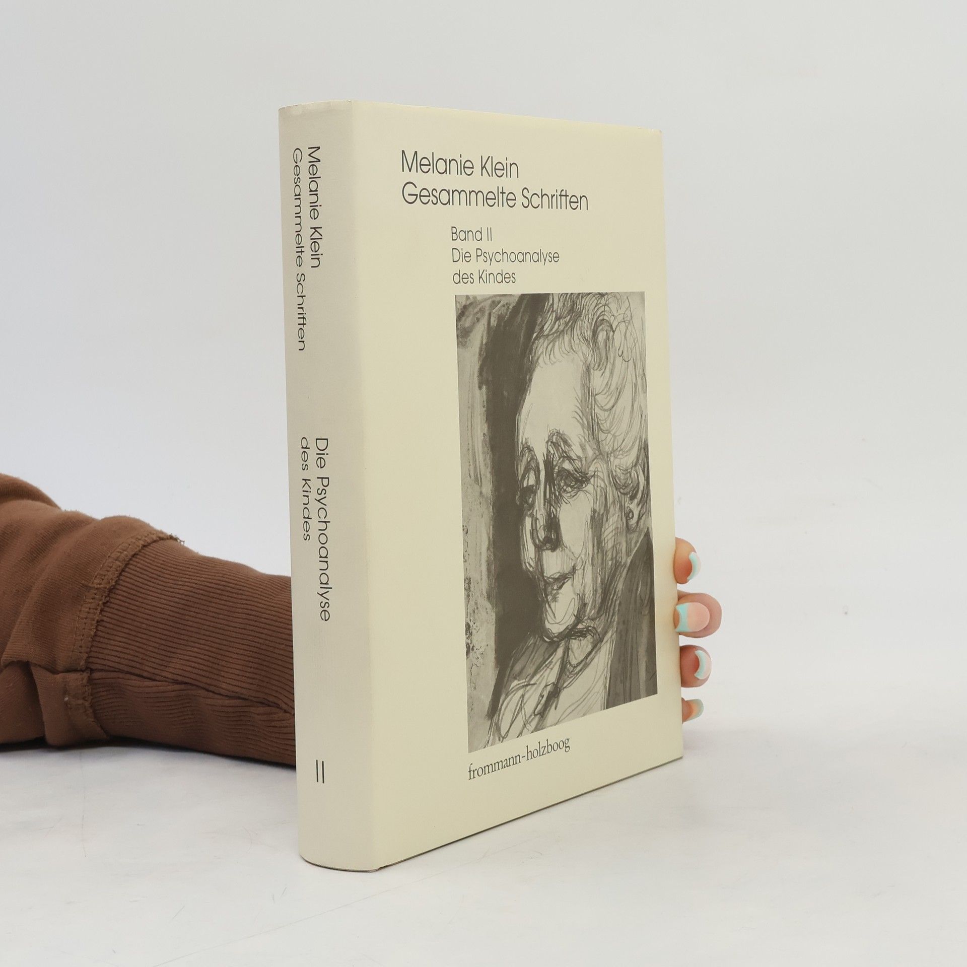 Melanie Klein Melanie Klein: Gesammelte Schriften / Band II: Die Psychoanalyse des Kindes
