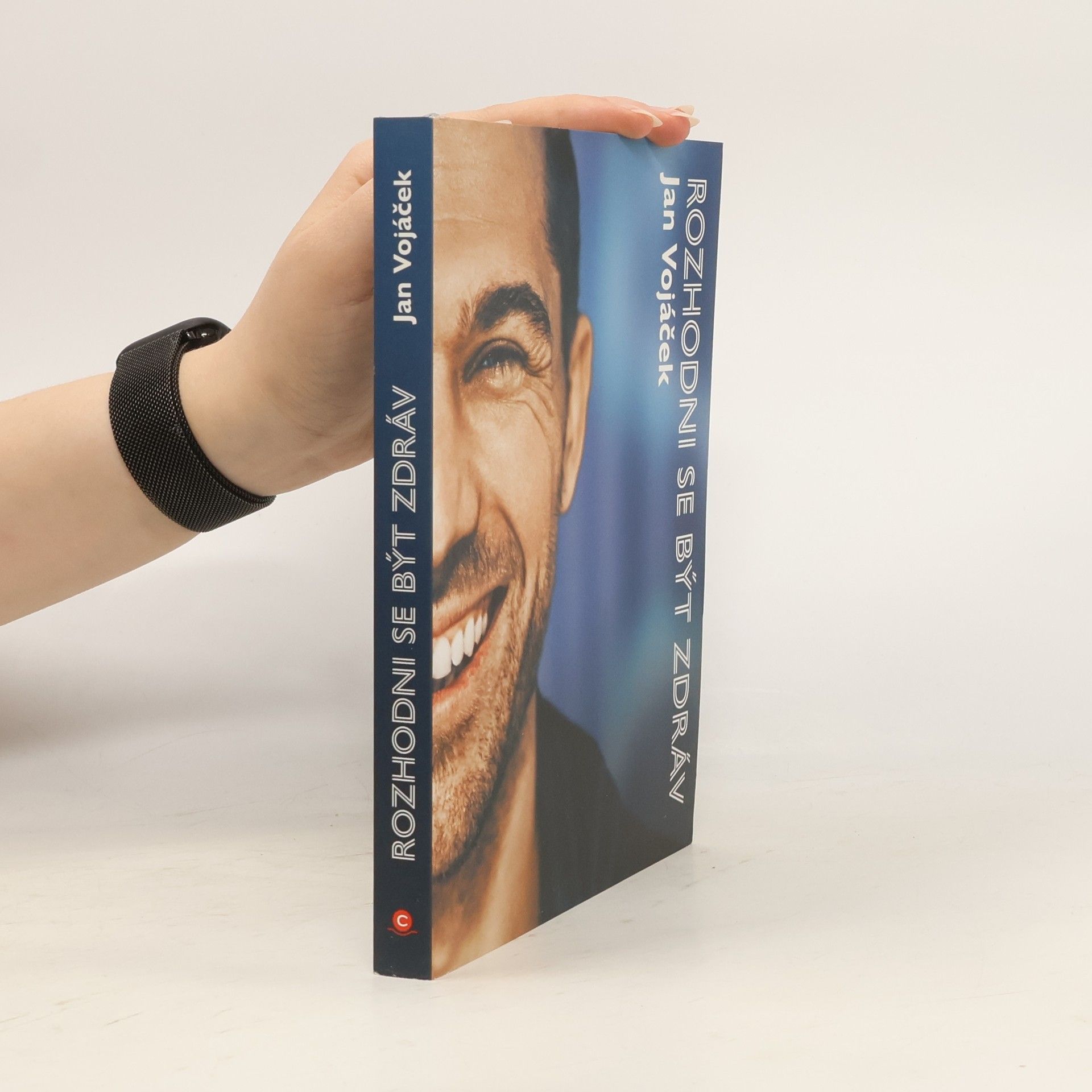 Jan Vojáček Rozhodni se být zdráv