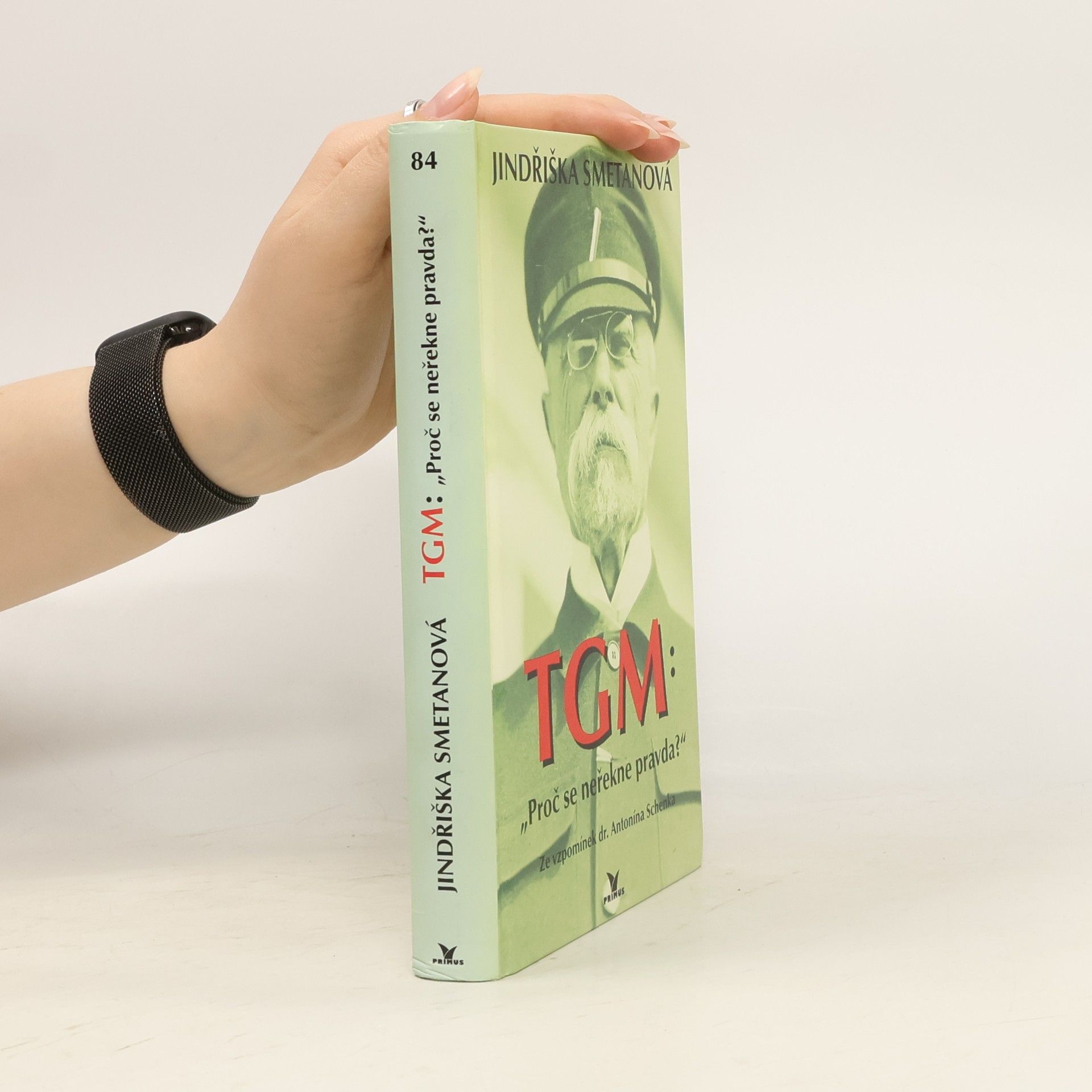 Antonín Schenk TGM: proč se neřekne pravda? Ze vzpomínek dr. Antonína Schenka