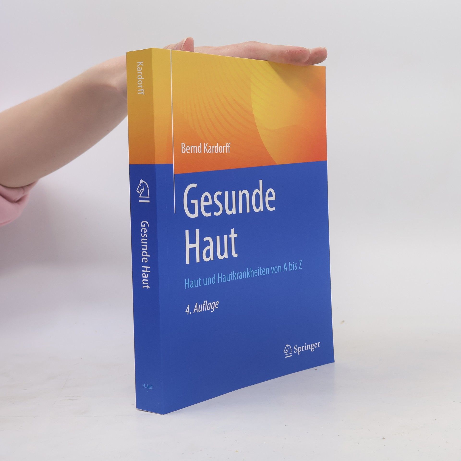 Bernd Kardorff Gesunde Haut: Haut und Hautkrankheiten von A bis Z