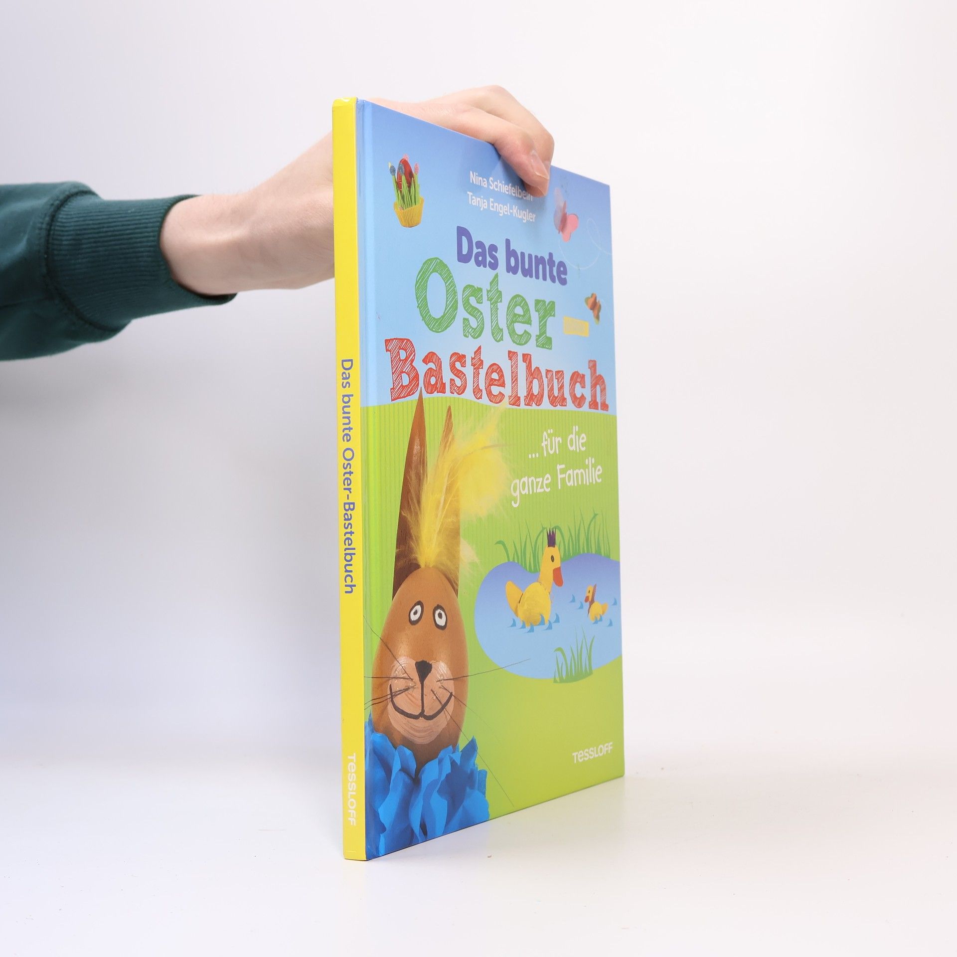 Tanja Engel Kugler Das bunte Oster-Bastelbuch ... für die ganze Familie